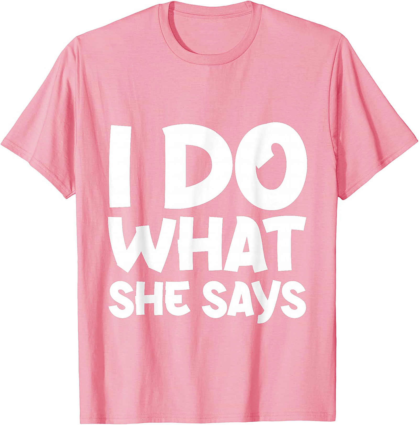 I Do What She Says Husband Funny T-Shirt