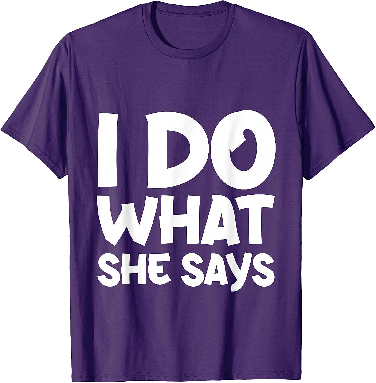 I Do What She Says Husband Funny T-Shirt