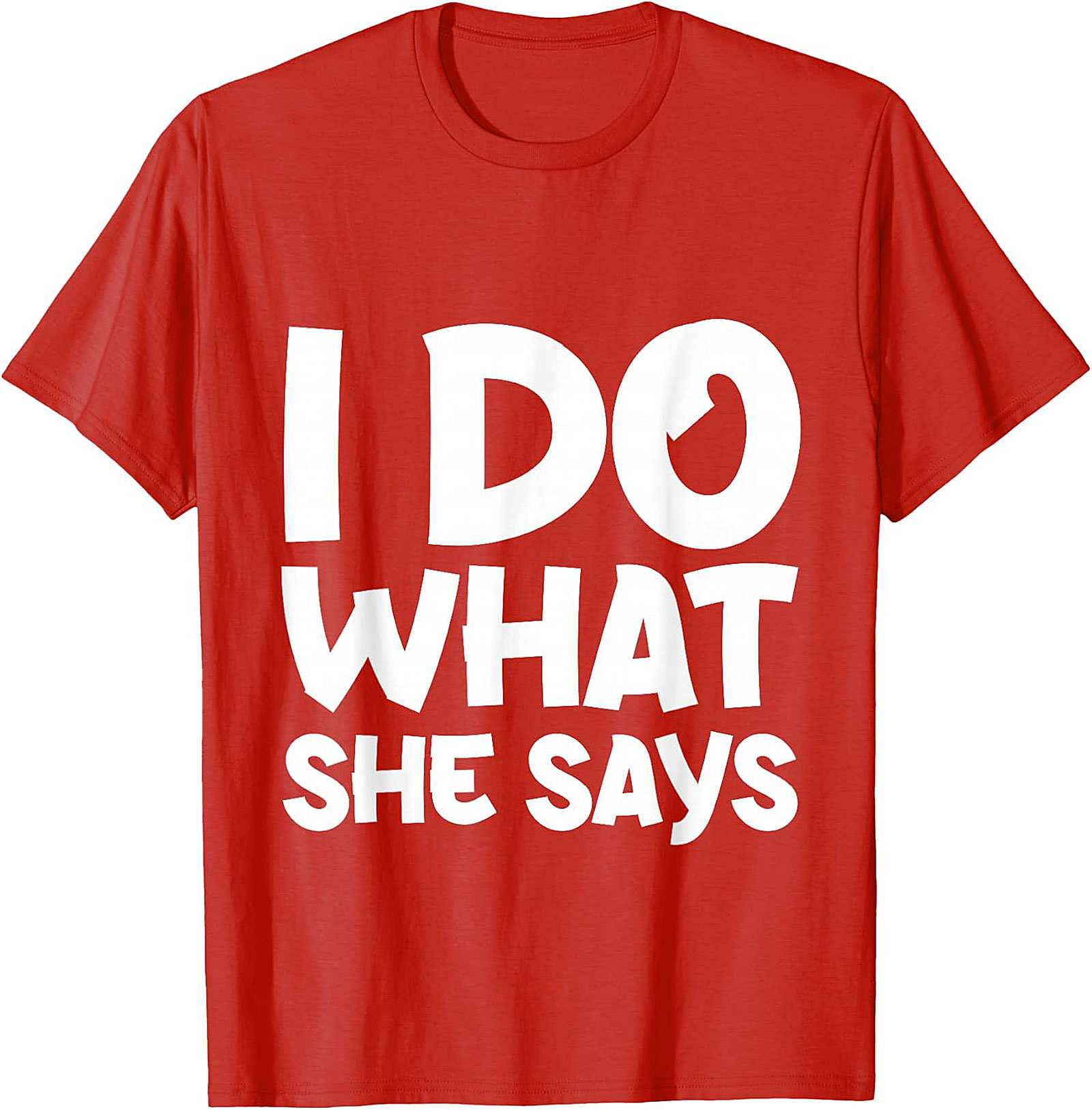 I Do What She Says Husband Funny T-Shirt