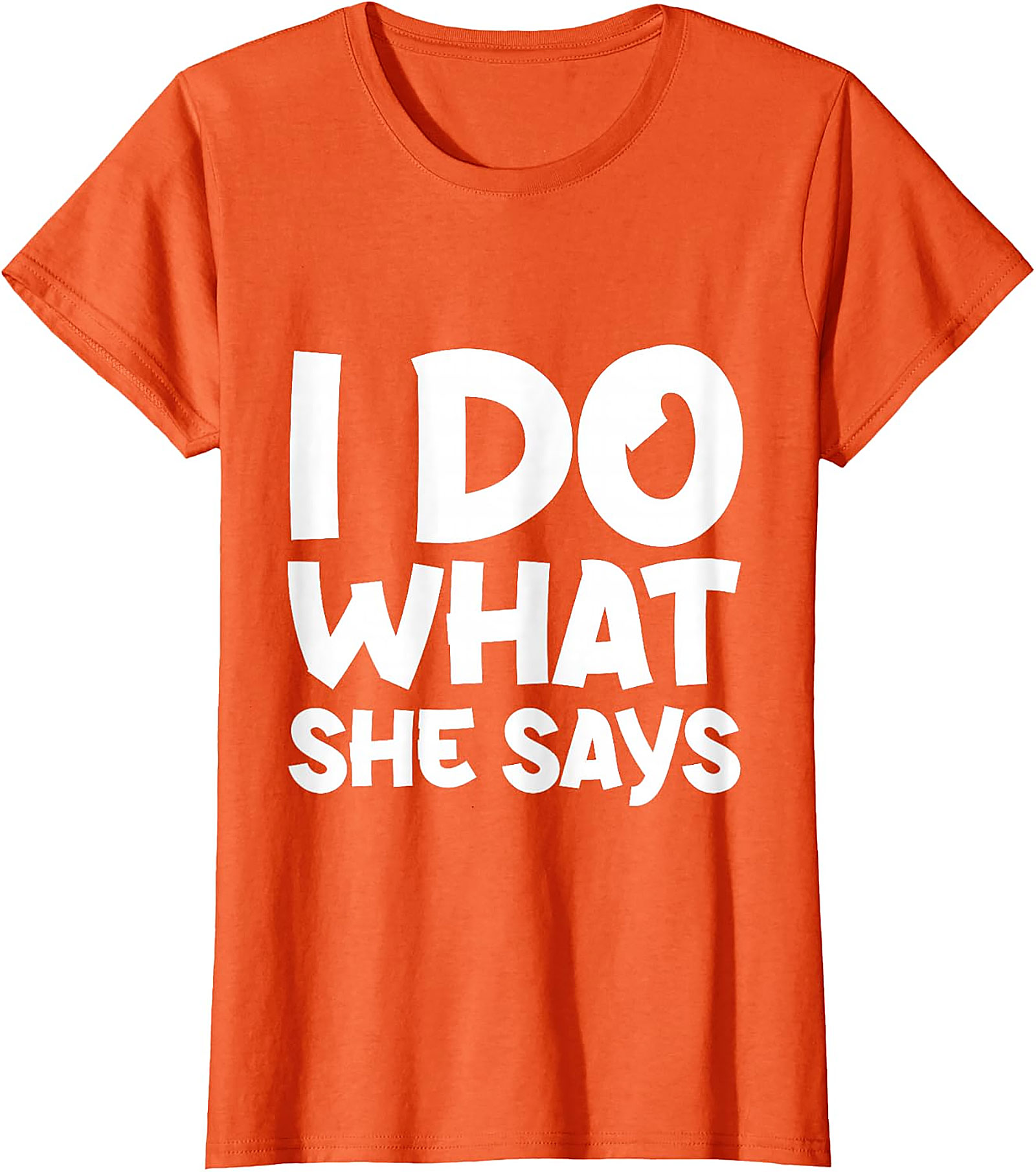 I Do What She Says Husband Funny T-Shirt
