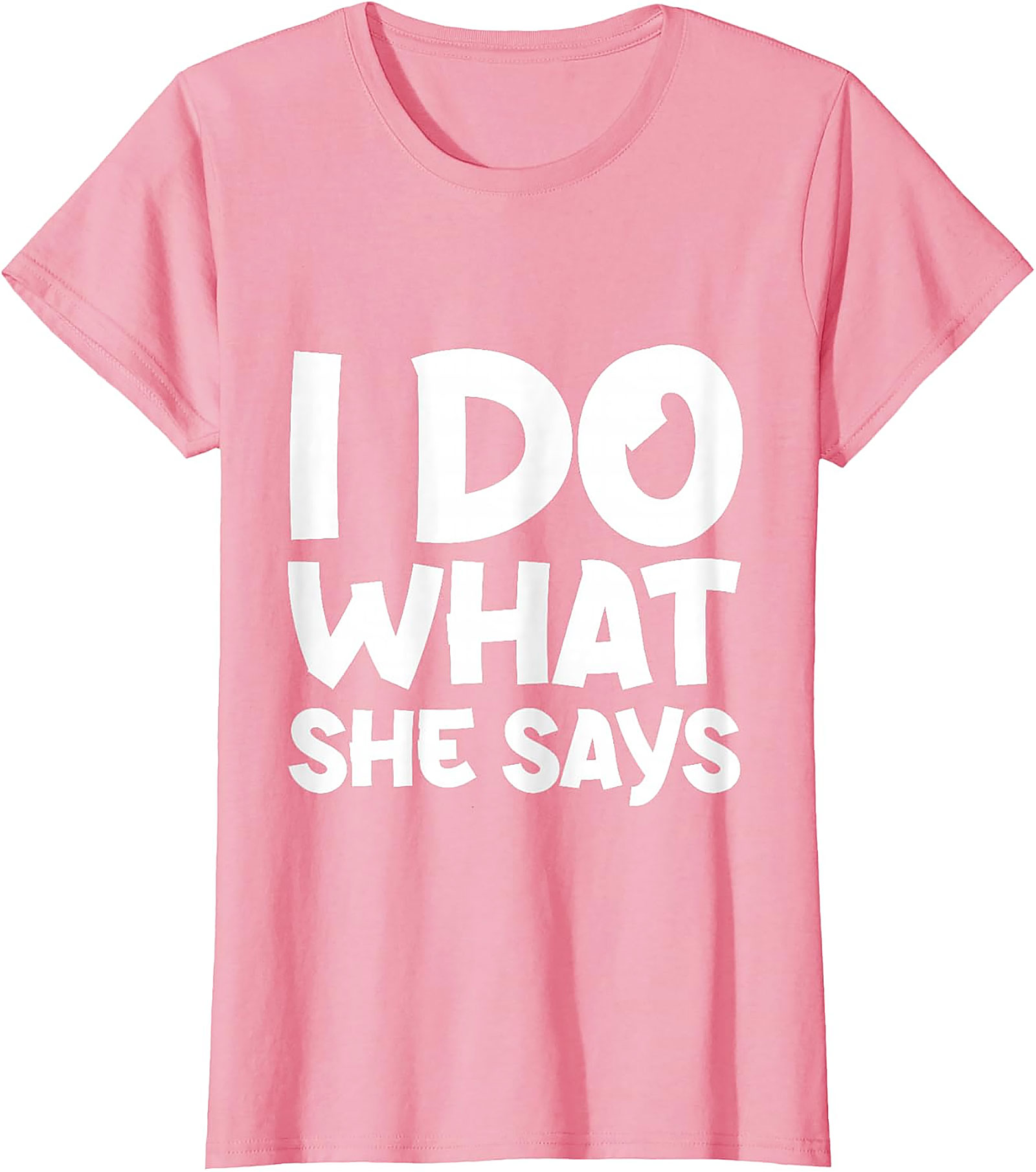 I Do What She Says Husband Funny T-Shirt