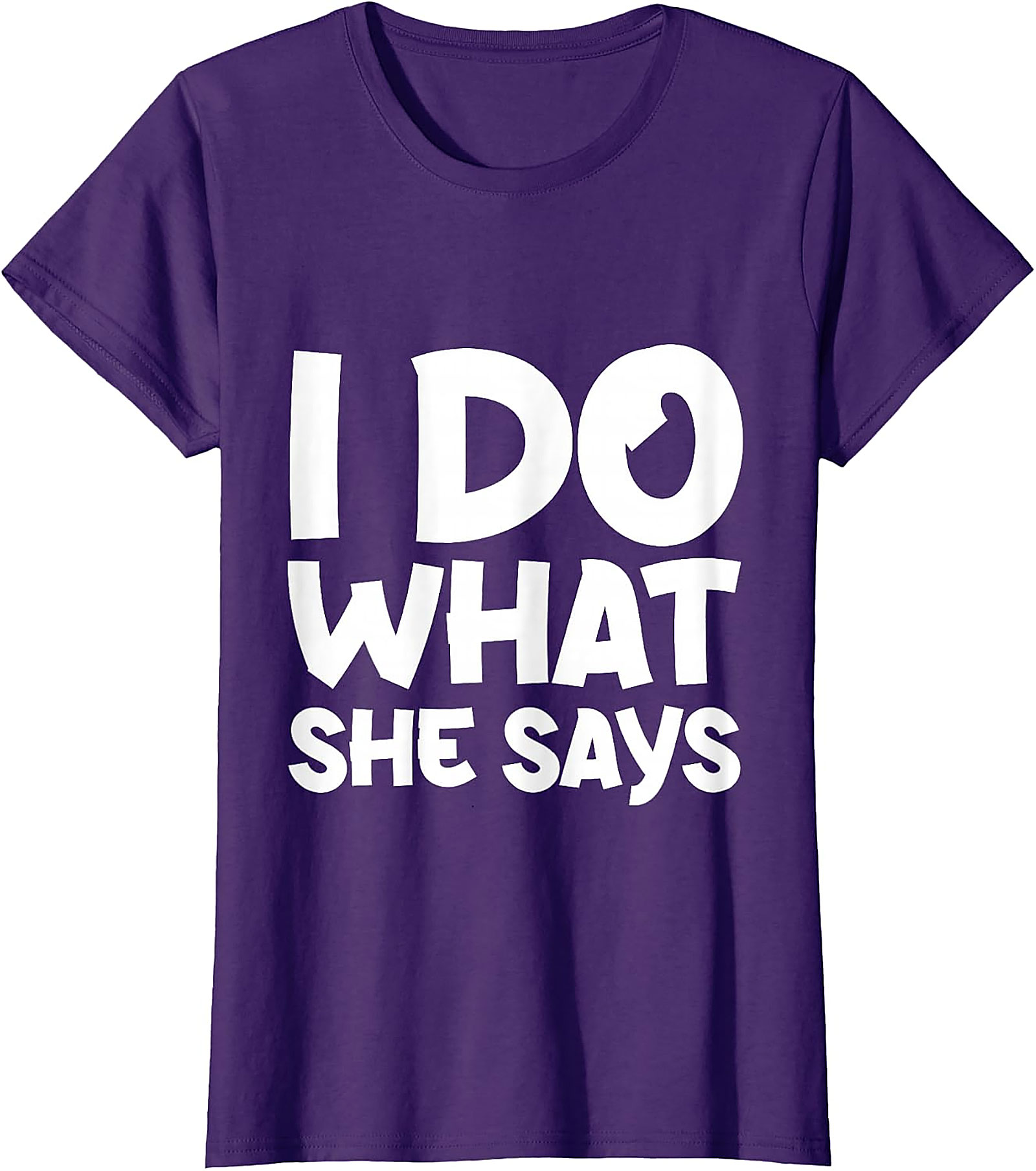 I Do What She Says Husband Funny T-Shirt