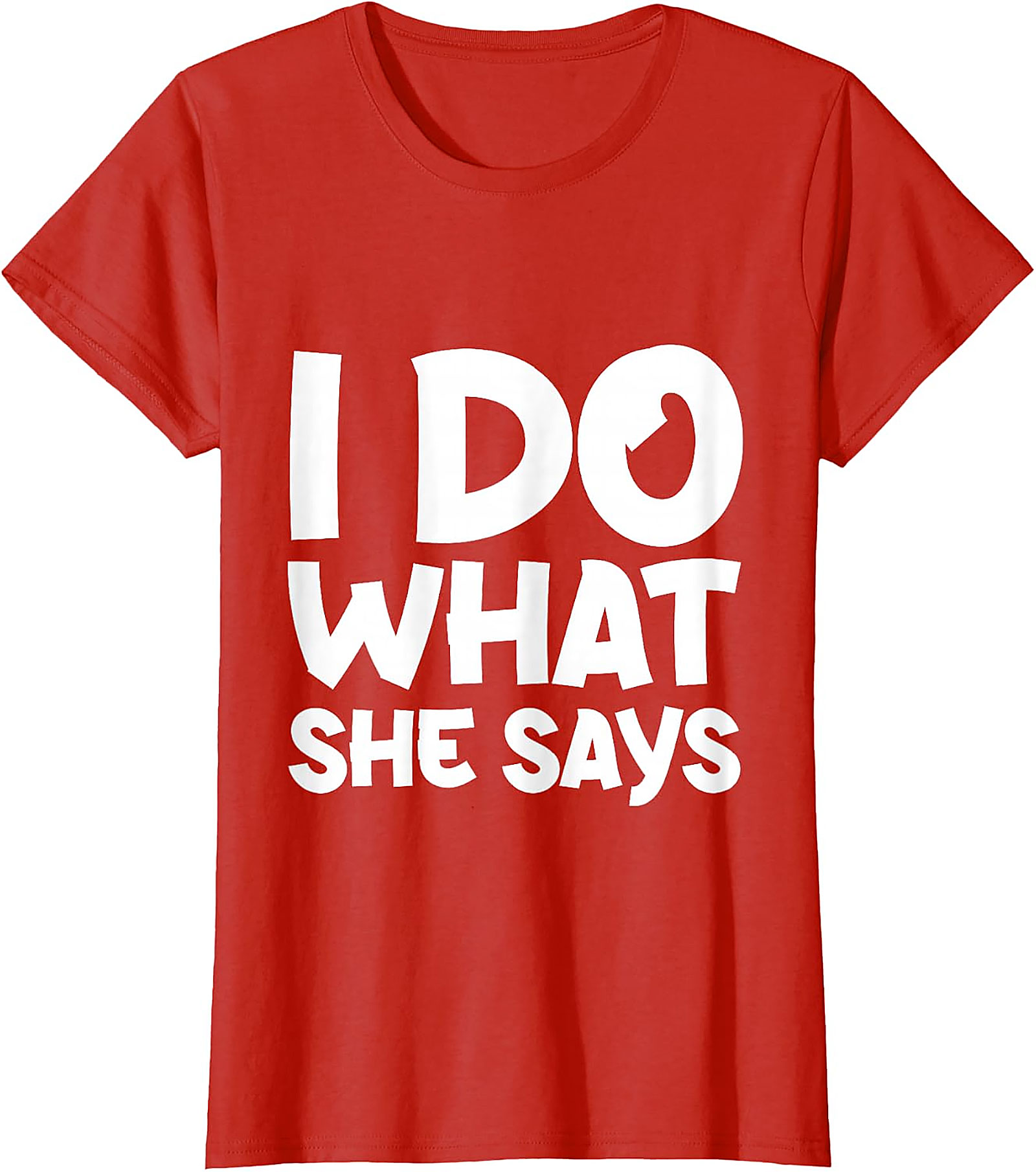 I Do What She Says Husband Funny T-Shirt