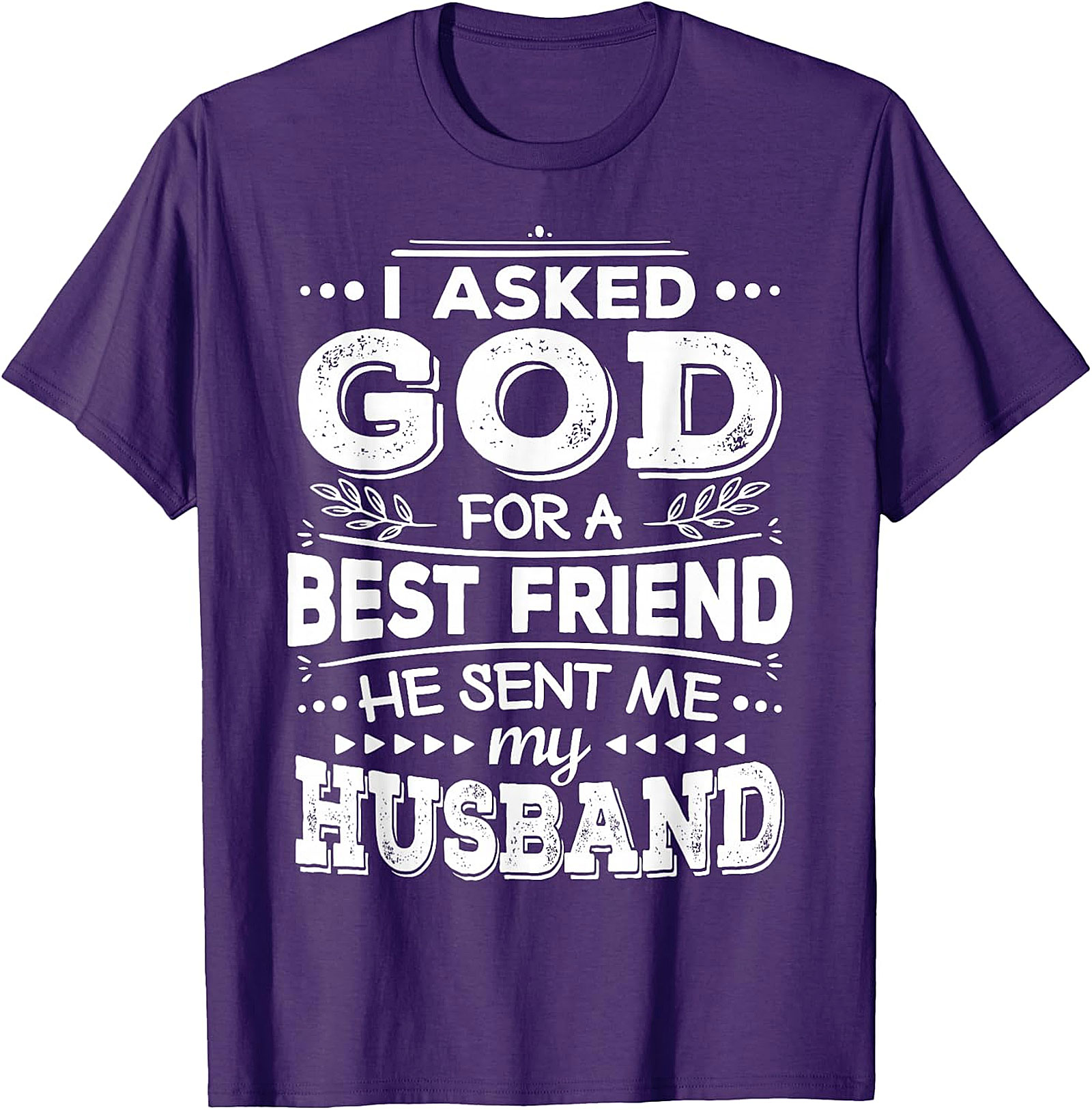 Husband Best Friend T-Shirt | God Sent My Husband Tee