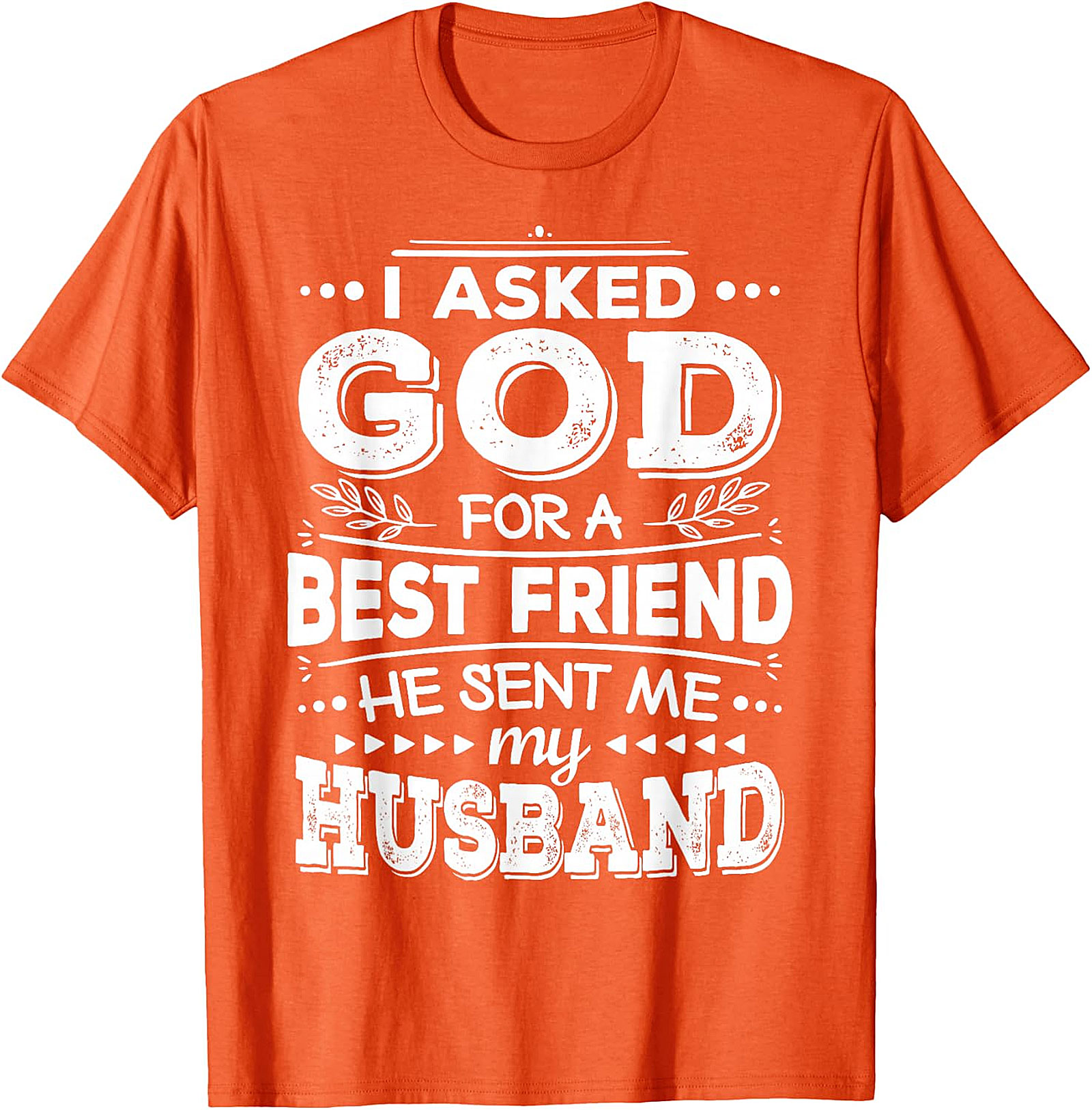 Husband Best Friend T-Shirt | God Sent My Husband Tee
