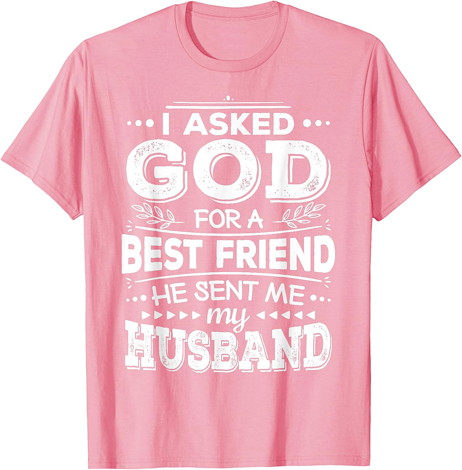 Husband Best Friend T-Shirt | God Sent My Husband Tee