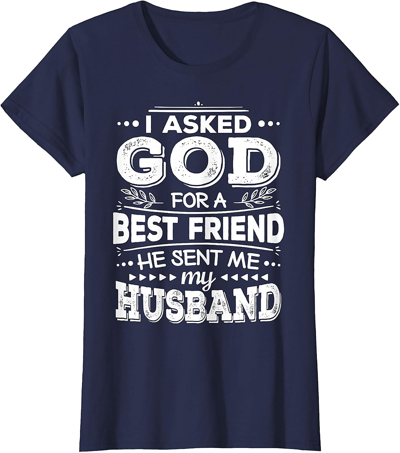 Husband Best Friend T-Shirt | God Sent My Husband Tee