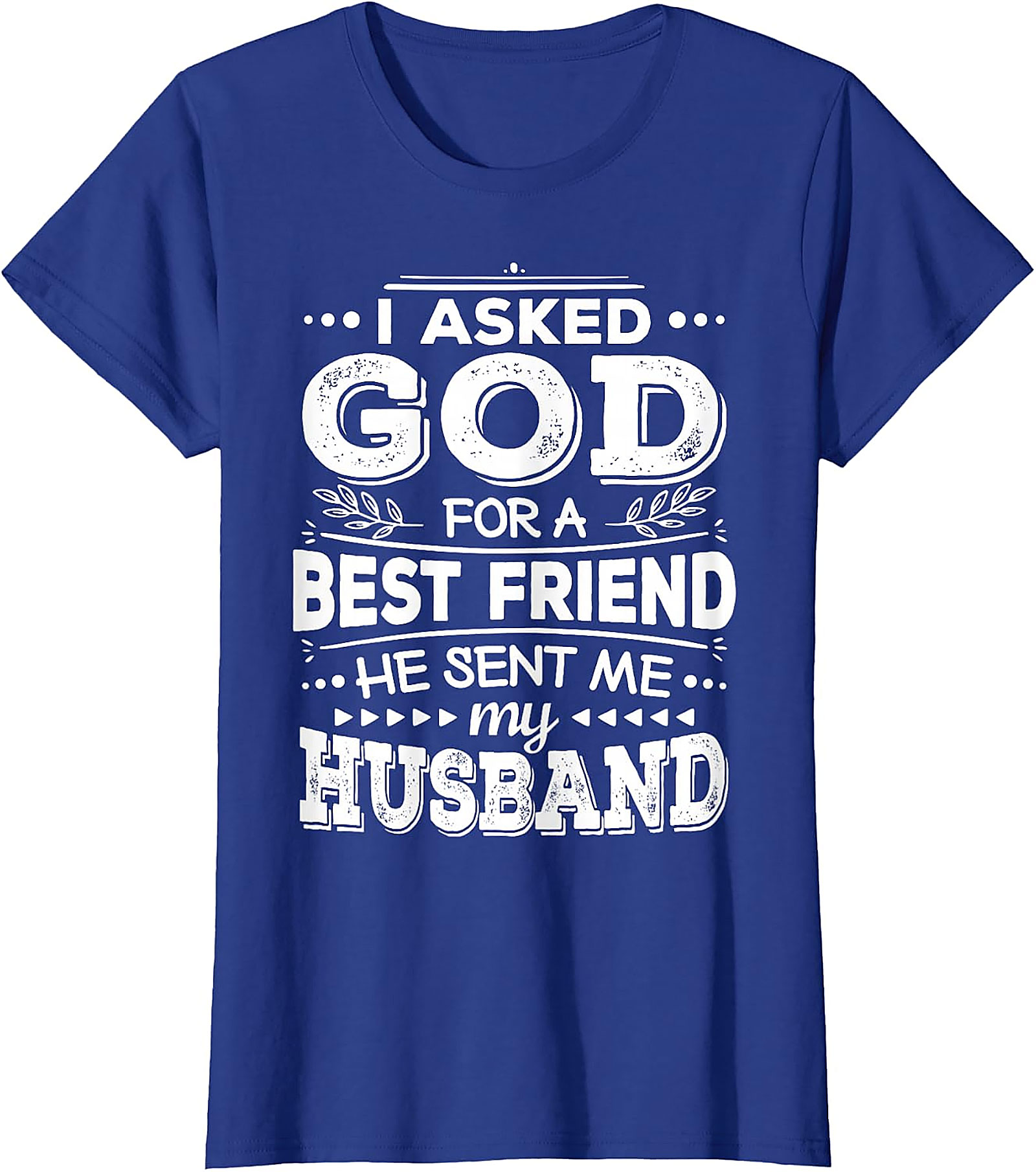Husband Best Friend T-Shirt | God Sent My Husband Tee
