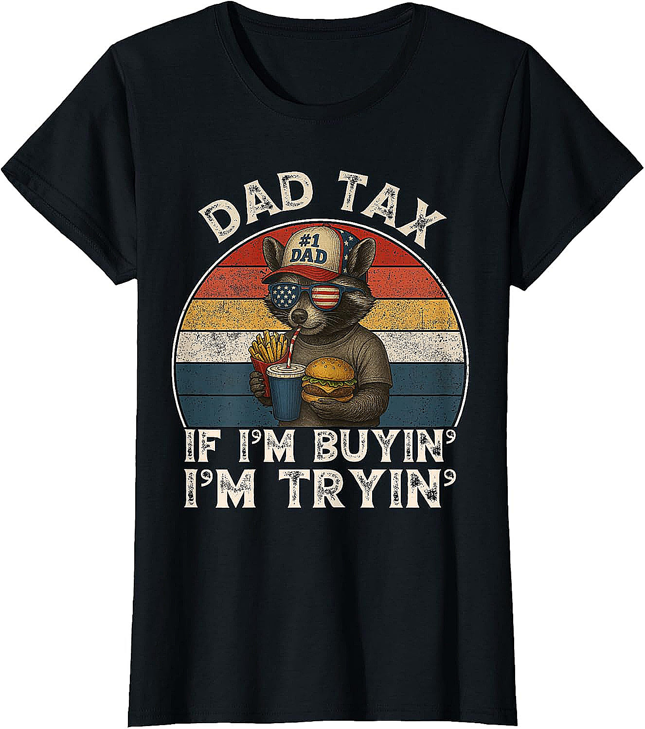  Dad Tax If I'm Buying I'm Trying Funny Dad T-Shirt