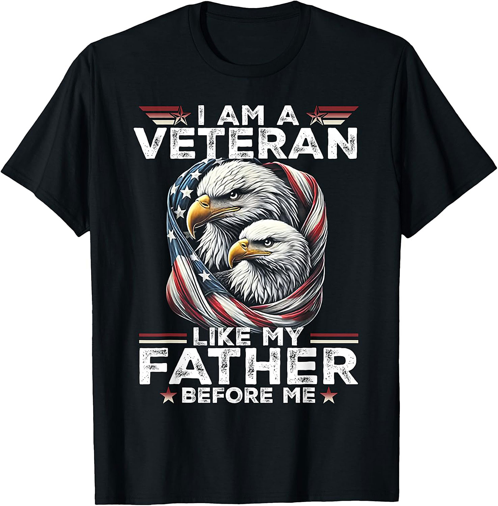 Veteran Like My Father Before Me T-Shirt | Patriotic Eagle Graphic Tee