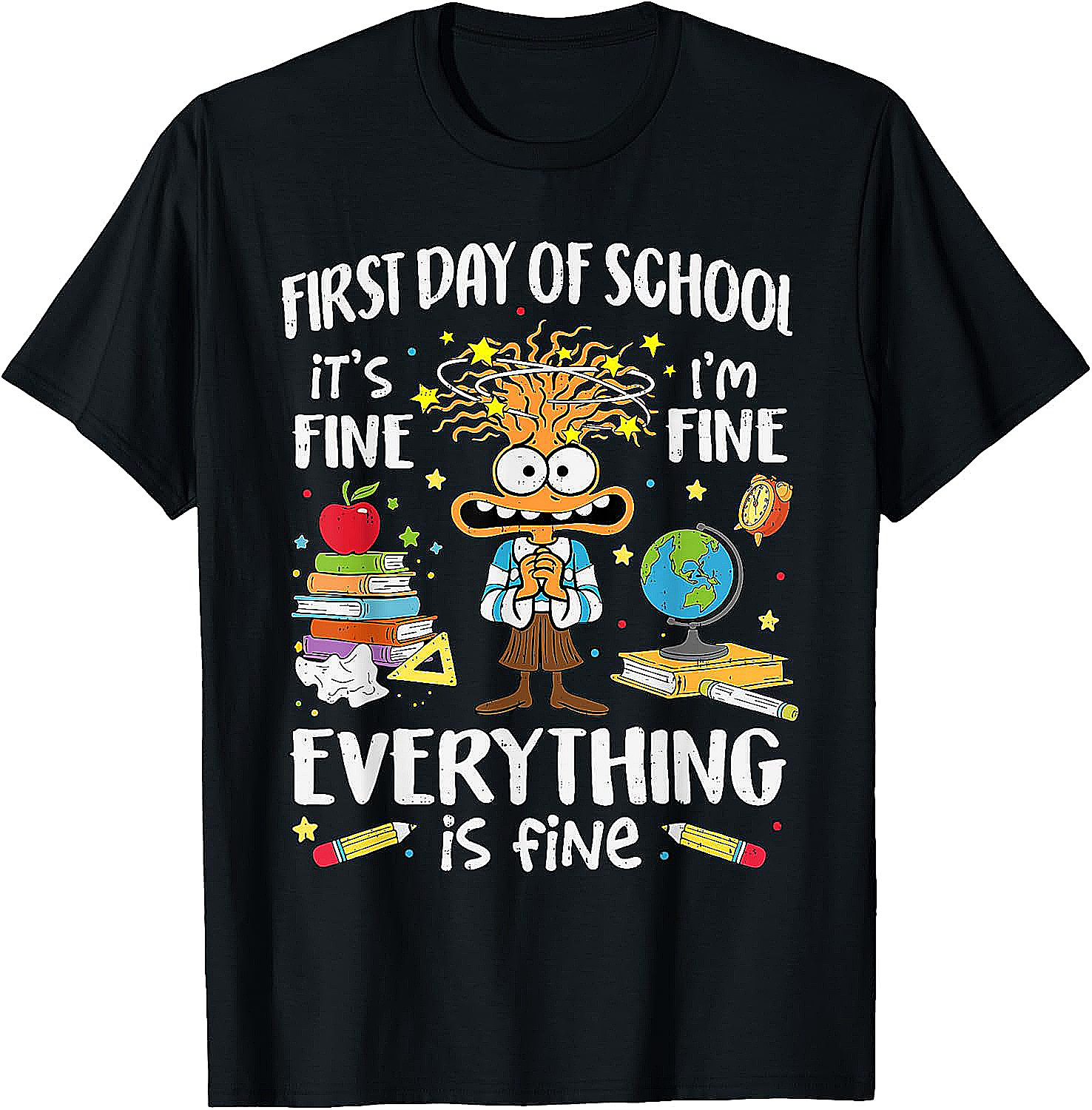 First Day of School I'm Fine Funny Teacher T-Shirt