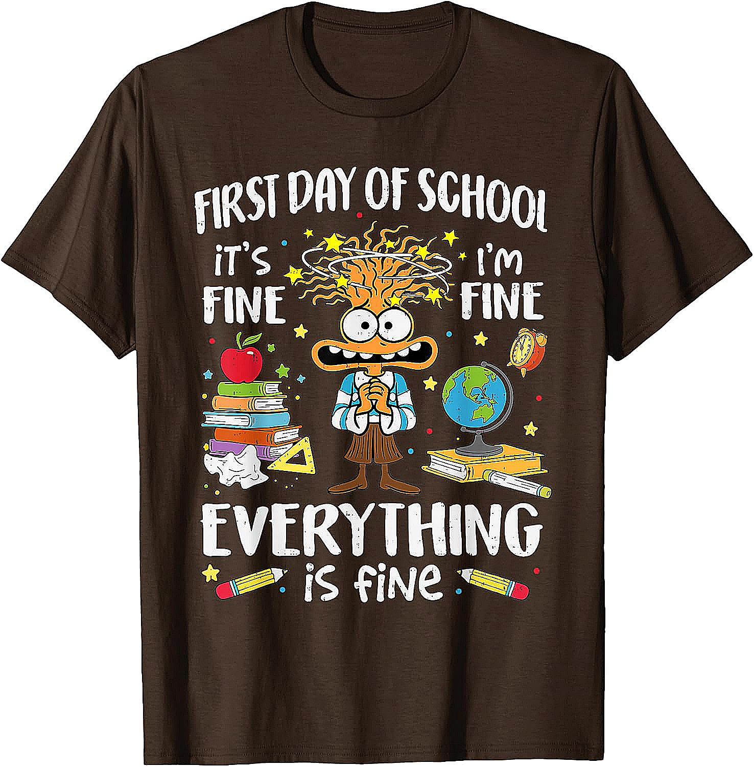  First Day of School I'm Fine Funny Teacher T-Shirt
