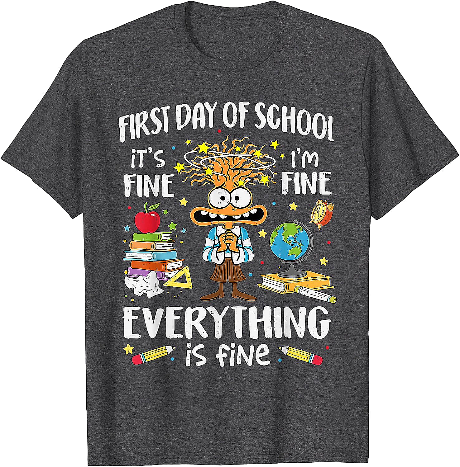  First Day of School I'm Fine Funny Teacher T-Shirt