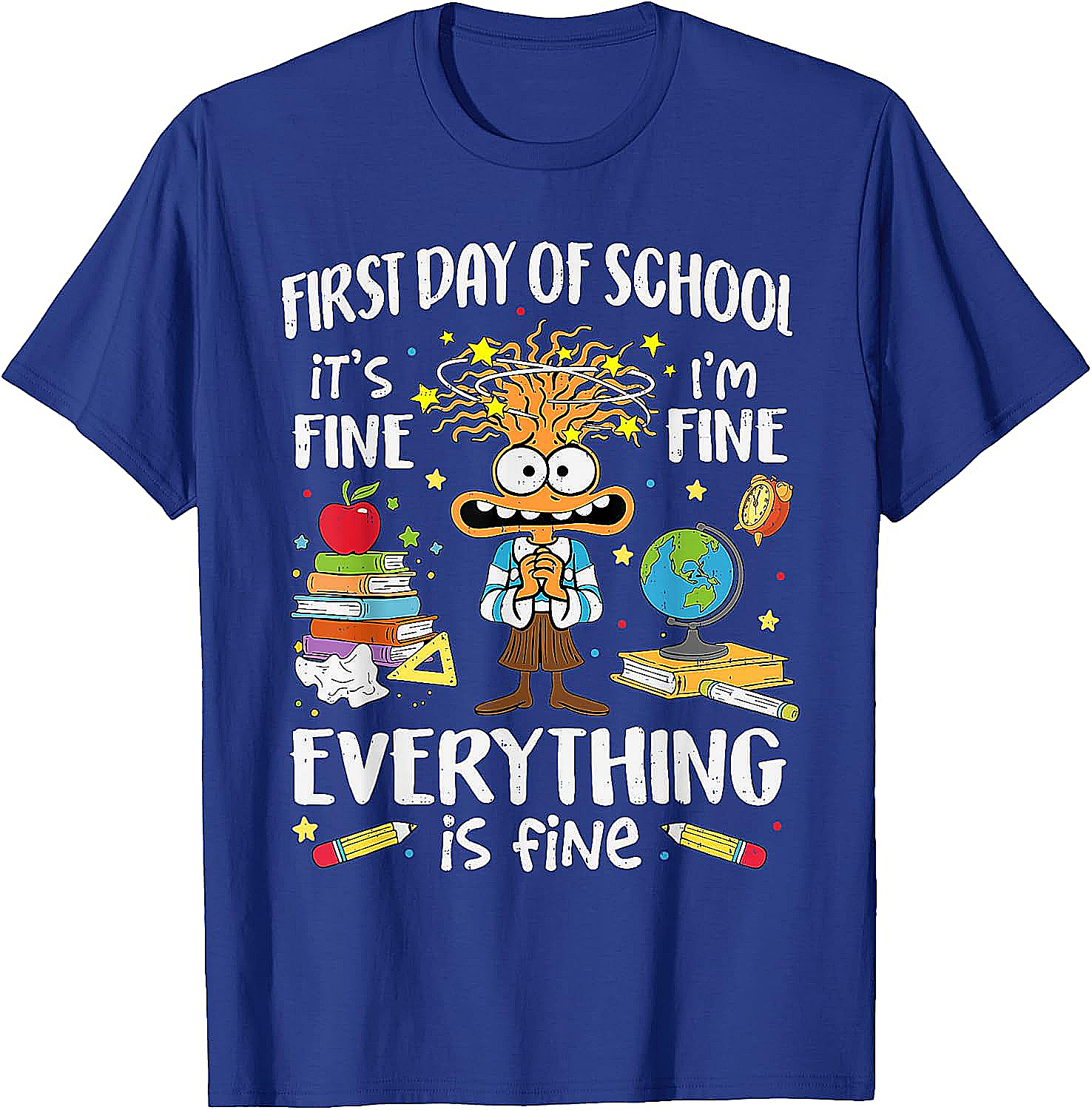  First Day of School I'm Fine Funny Teacher T-Shirt