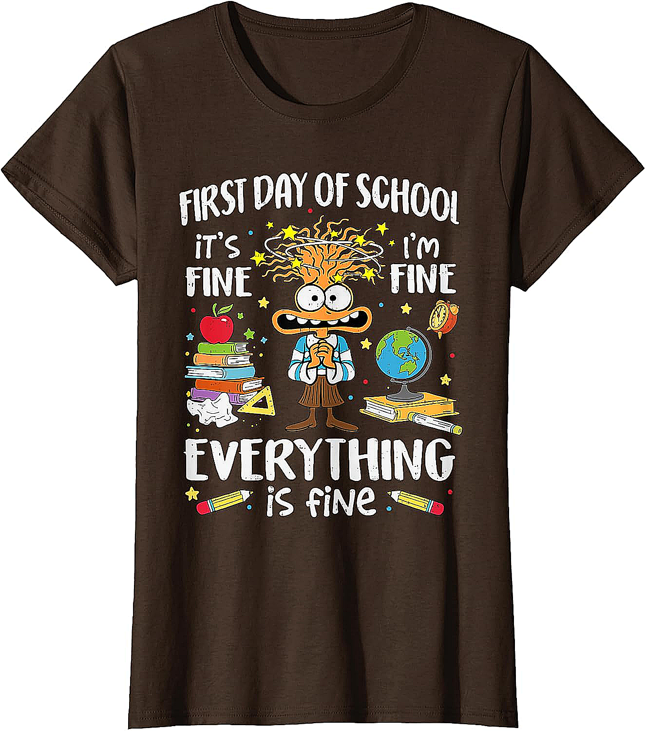  First Day of School I'm Fine Funny Teacher T-Shirt