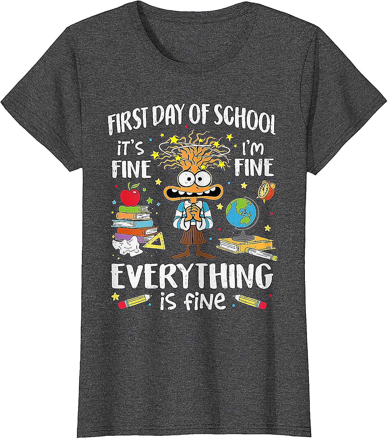  First Day of School I'm Fine Funny Teacher T-Shirt