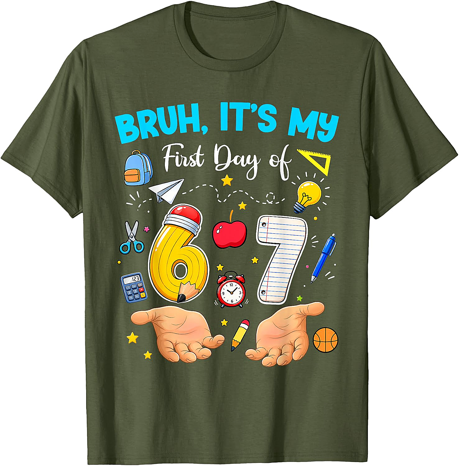 Bruh It's My First Day of 67 T-Shirt - Back to School Tee