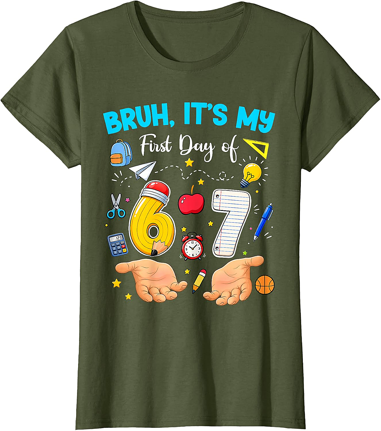 Bruh It's My First Day of 67 T-Shirt - Back to School Tee