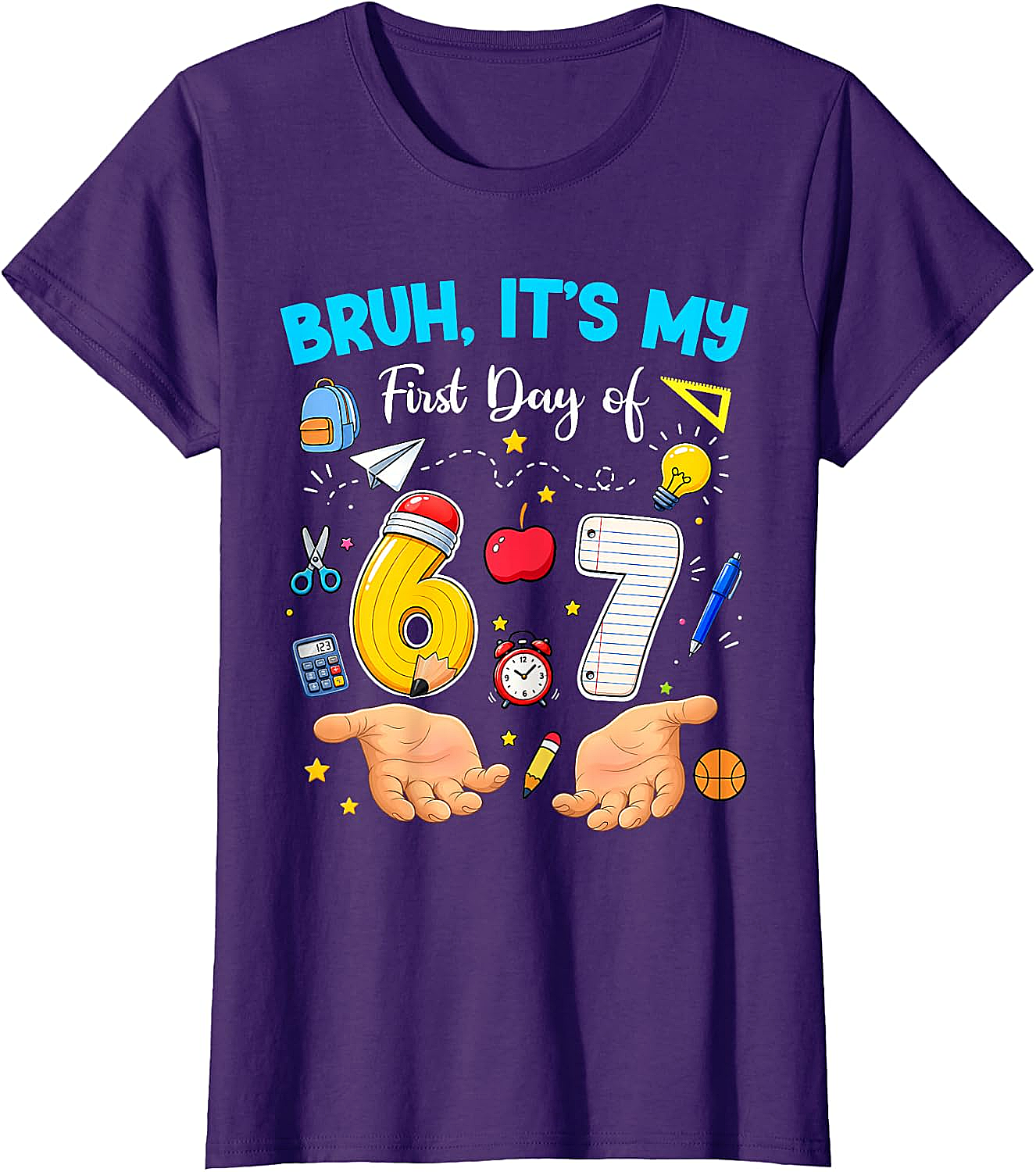 Bruh It's My First Day of 67 T-Shirt - Back to School Tee