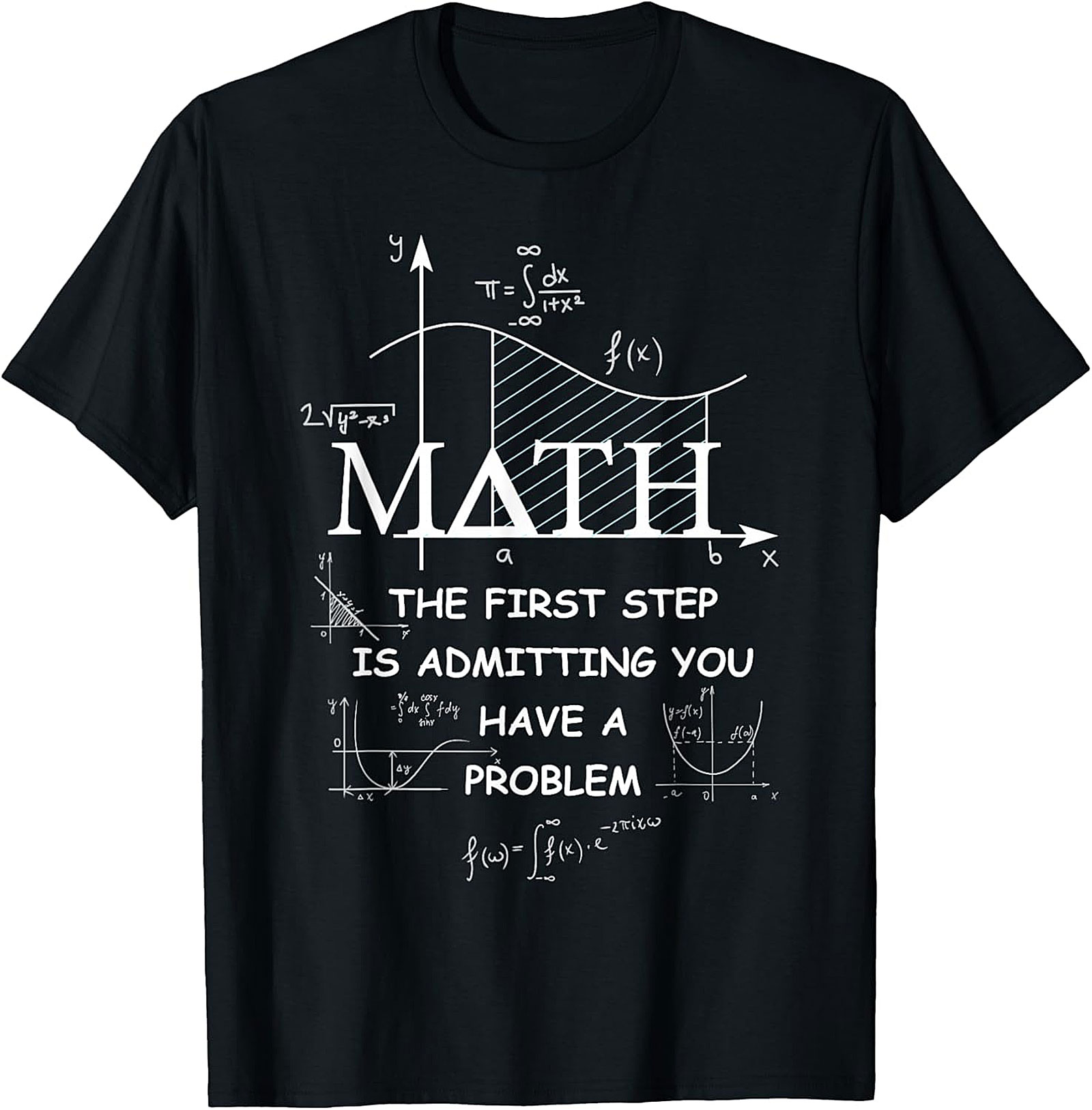 Funny Math T-Shirt: Admit You Have A Problem Tee