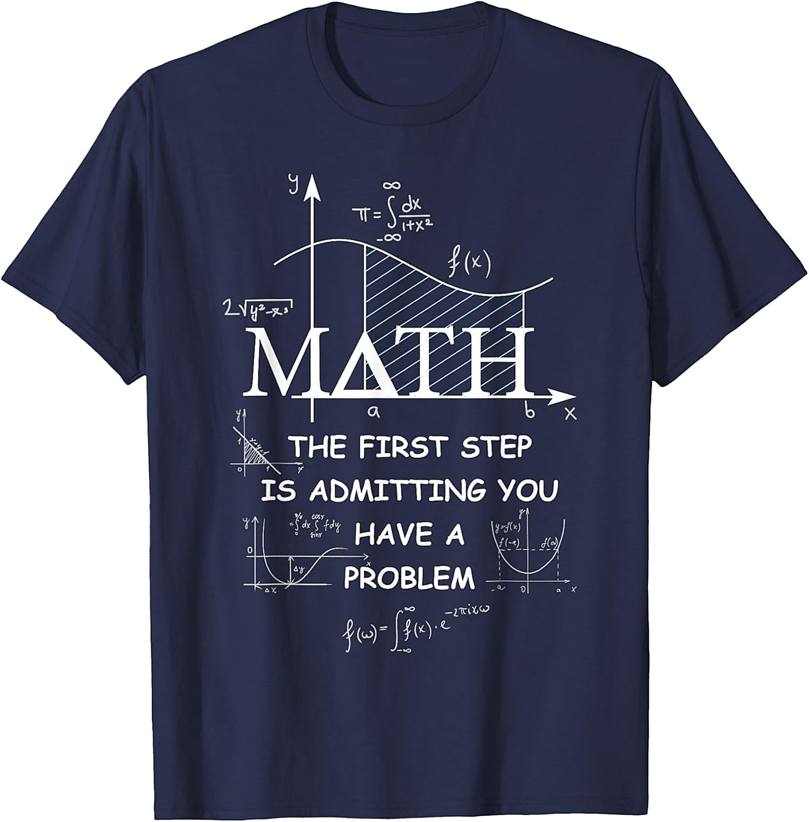 Funny Math T-Shirt: Admit You Have A Problem Tee
