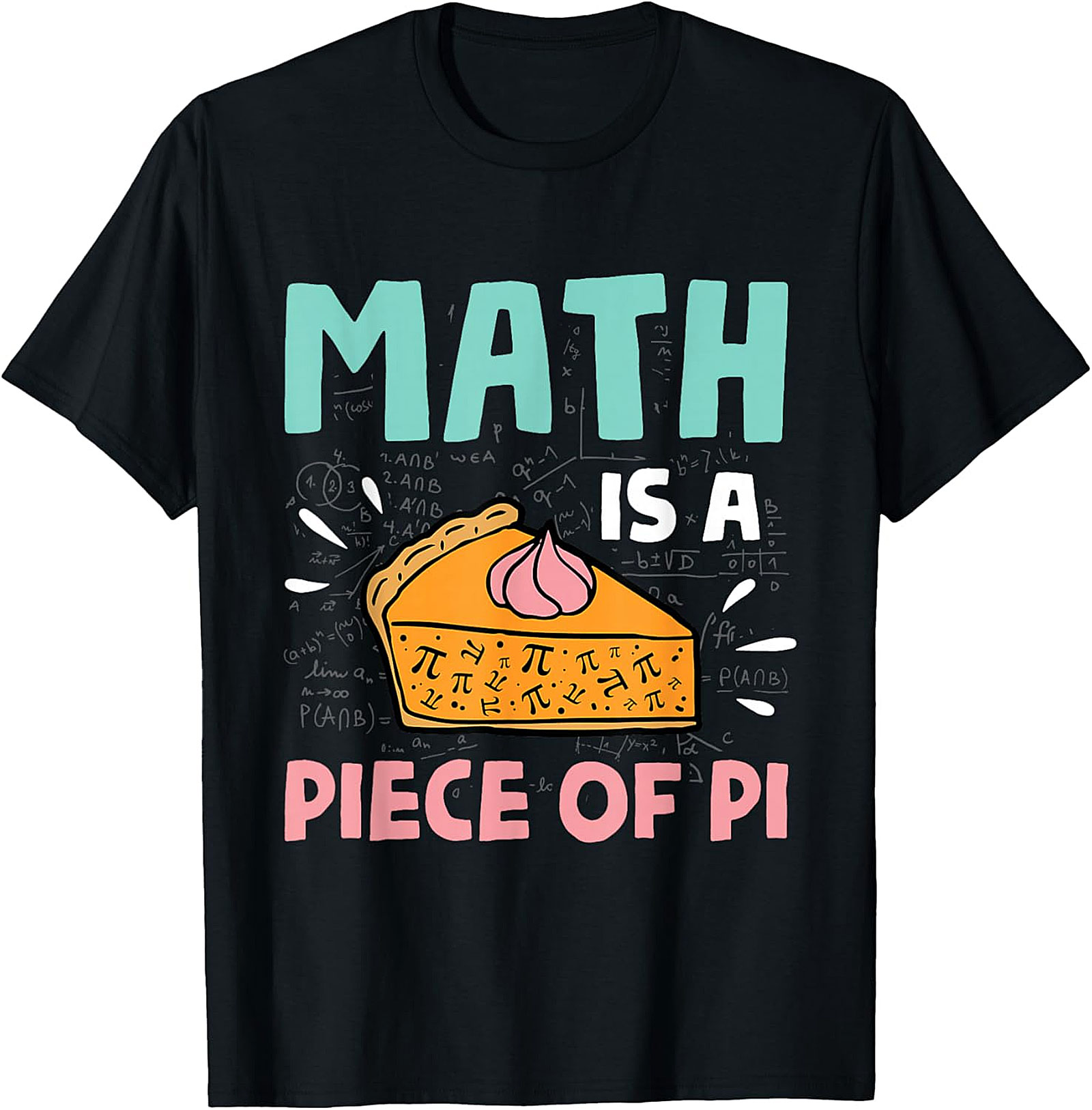 Math Pie T-Shirt - Pi Day & Math Lover Gift