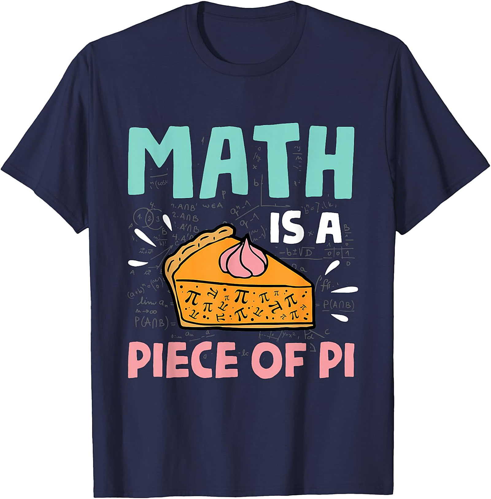Math Pie T-Shirt - Pi Day & Math Lover Gift