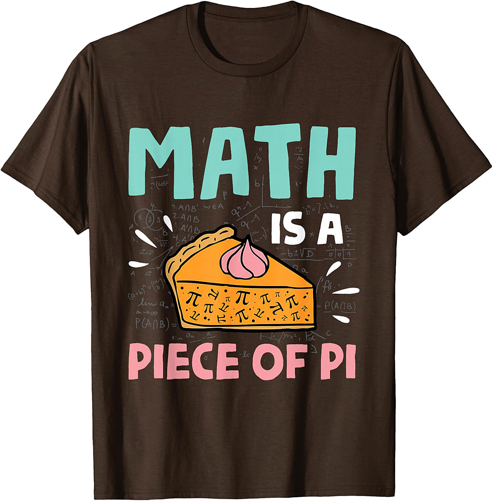 Math Pie T-Shirt - Pi Day & Math Lover Gift