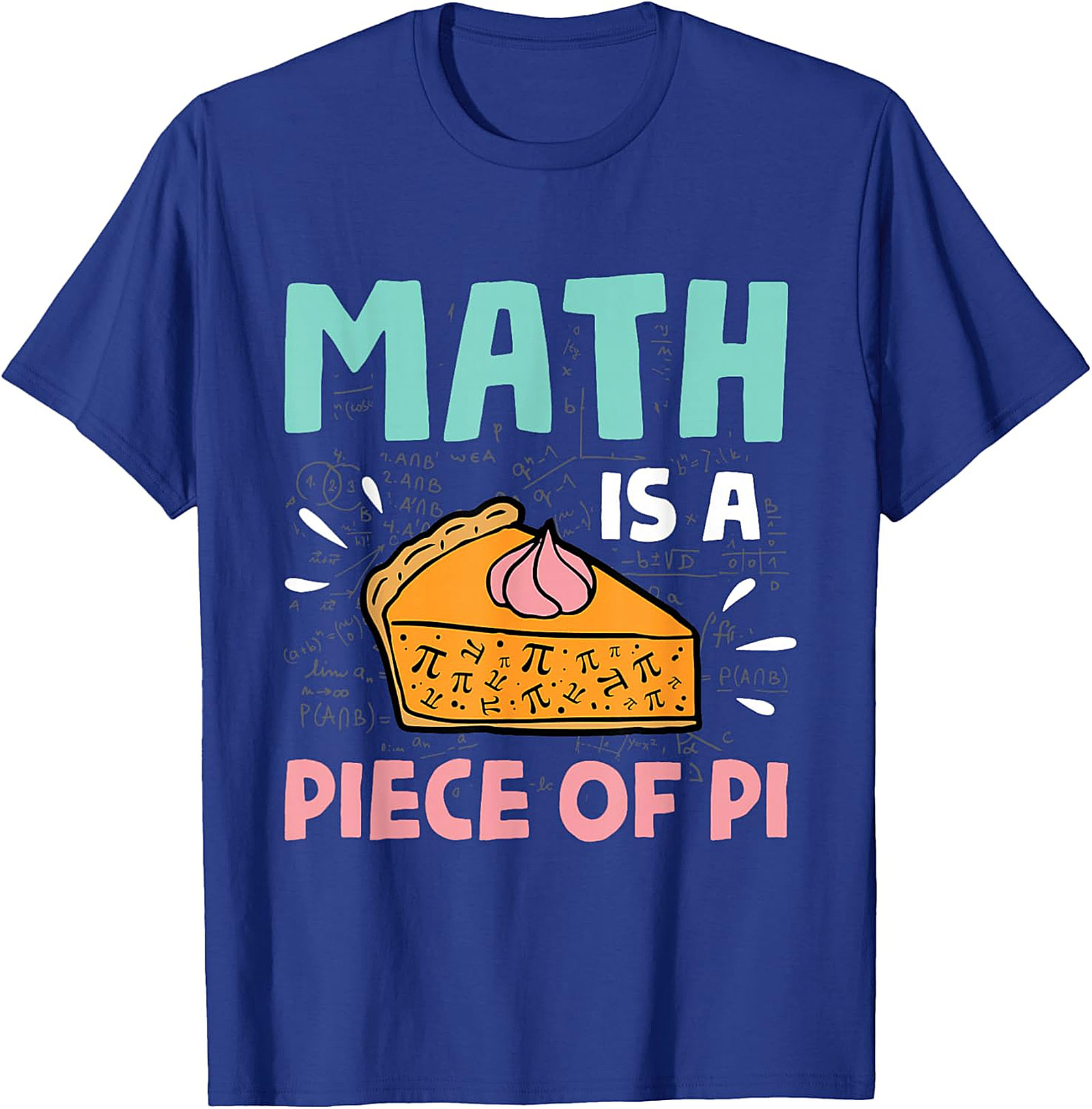 Math Pie T-Shirt - Pi Day & Math Lover Gift