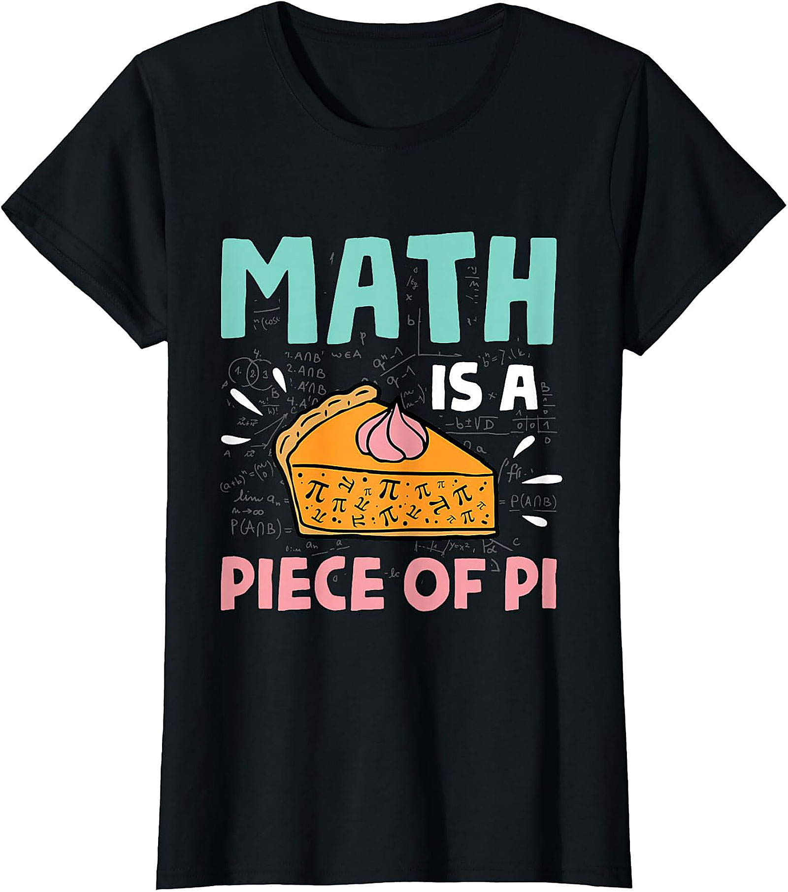 Math Pie T-Shirt - Pi Day & Math Lover Gift