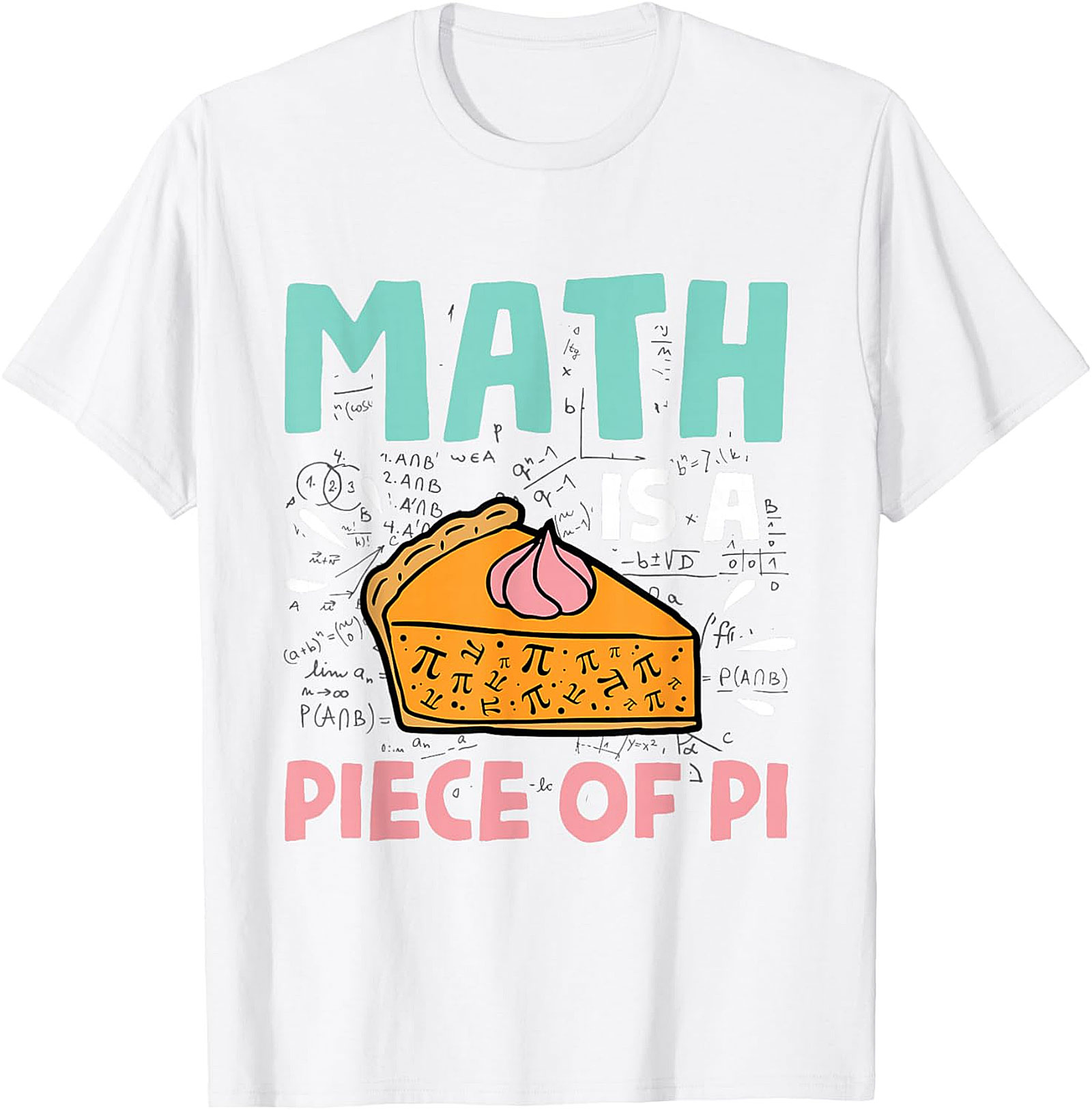 Math Pie T-Shirt - Pi Day & Math Lover Gift