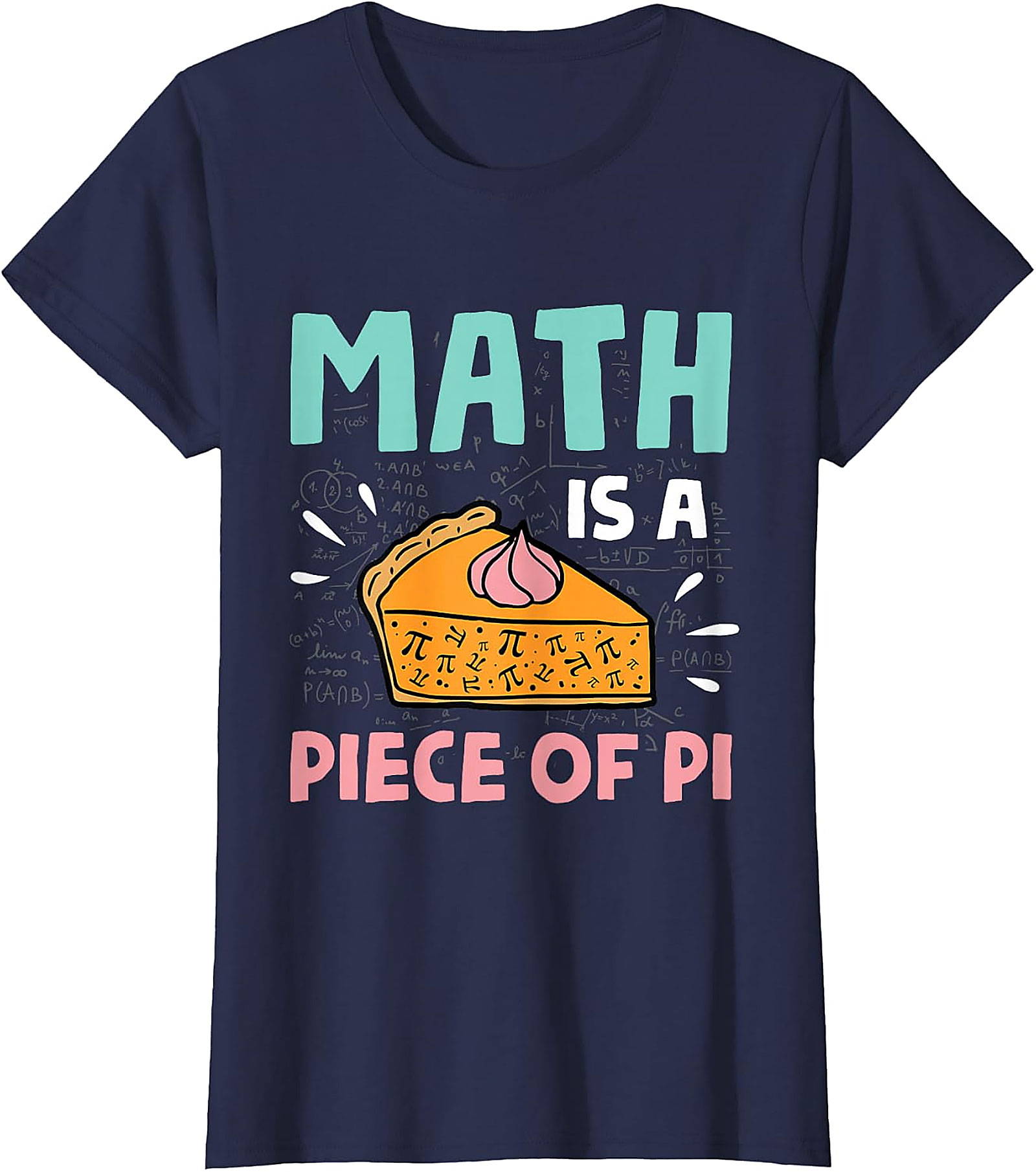 Math Pie T-Shirt - Pi Day & Math Lover Gift