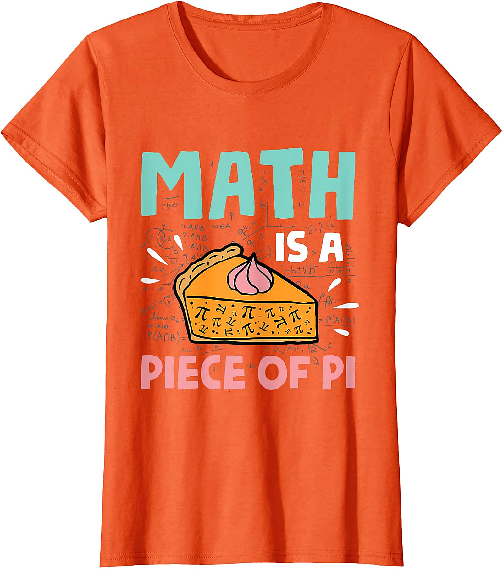 Math Pie T-Shirt - Pi Day & Math Lover Gift