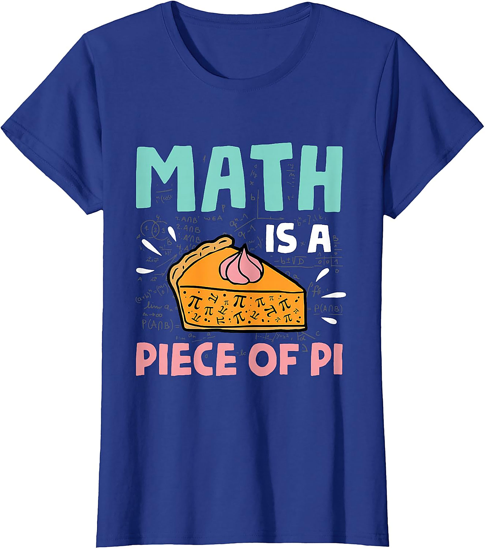 Math Pie T-Shirt - Pi Day & Math Lover Gift