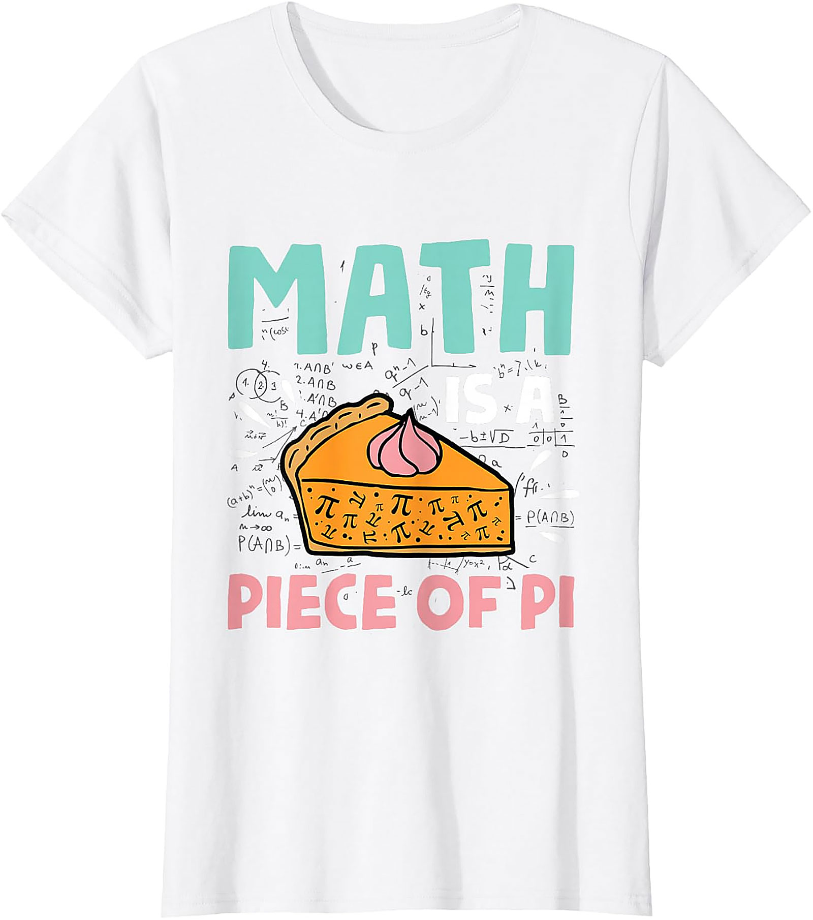 Math Pie T-Shirt - Pi Day & Math Lover Gift