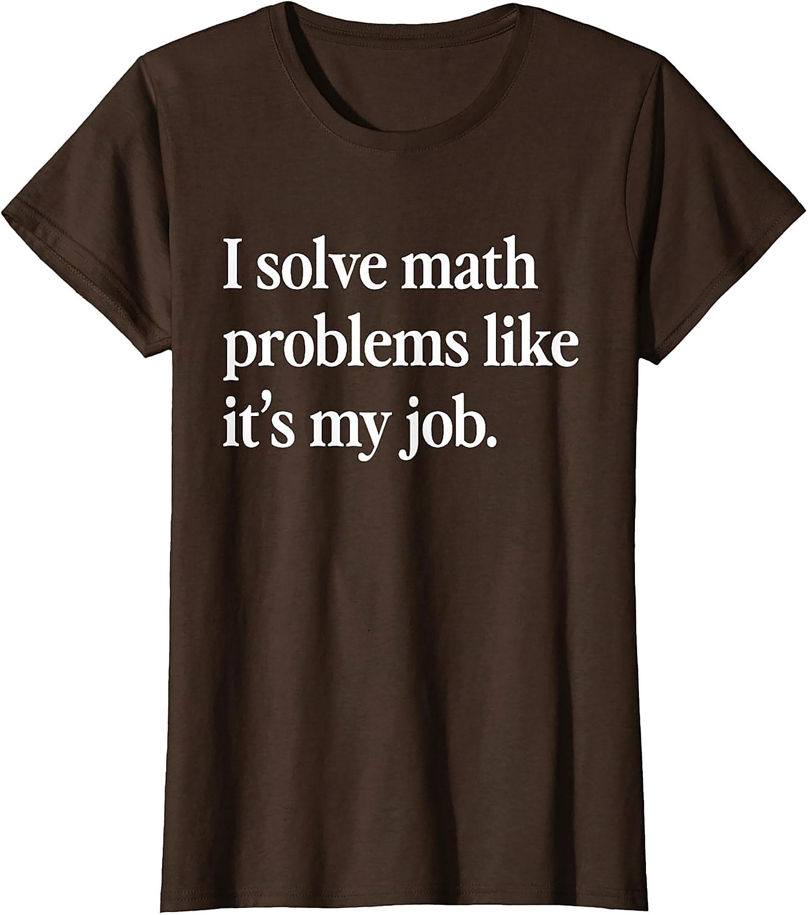 Funny Math Teacher T-Shirt | I Solve Math Problems Tee