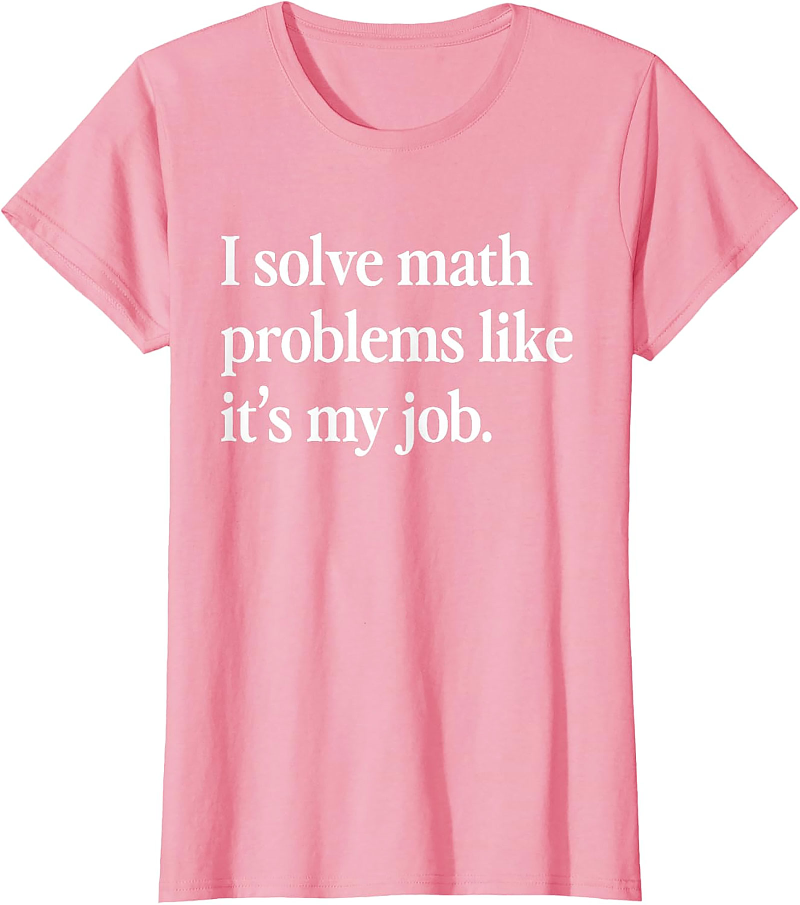 Funny Math Teacher T-Shirt | I Solve Math Problems Tee