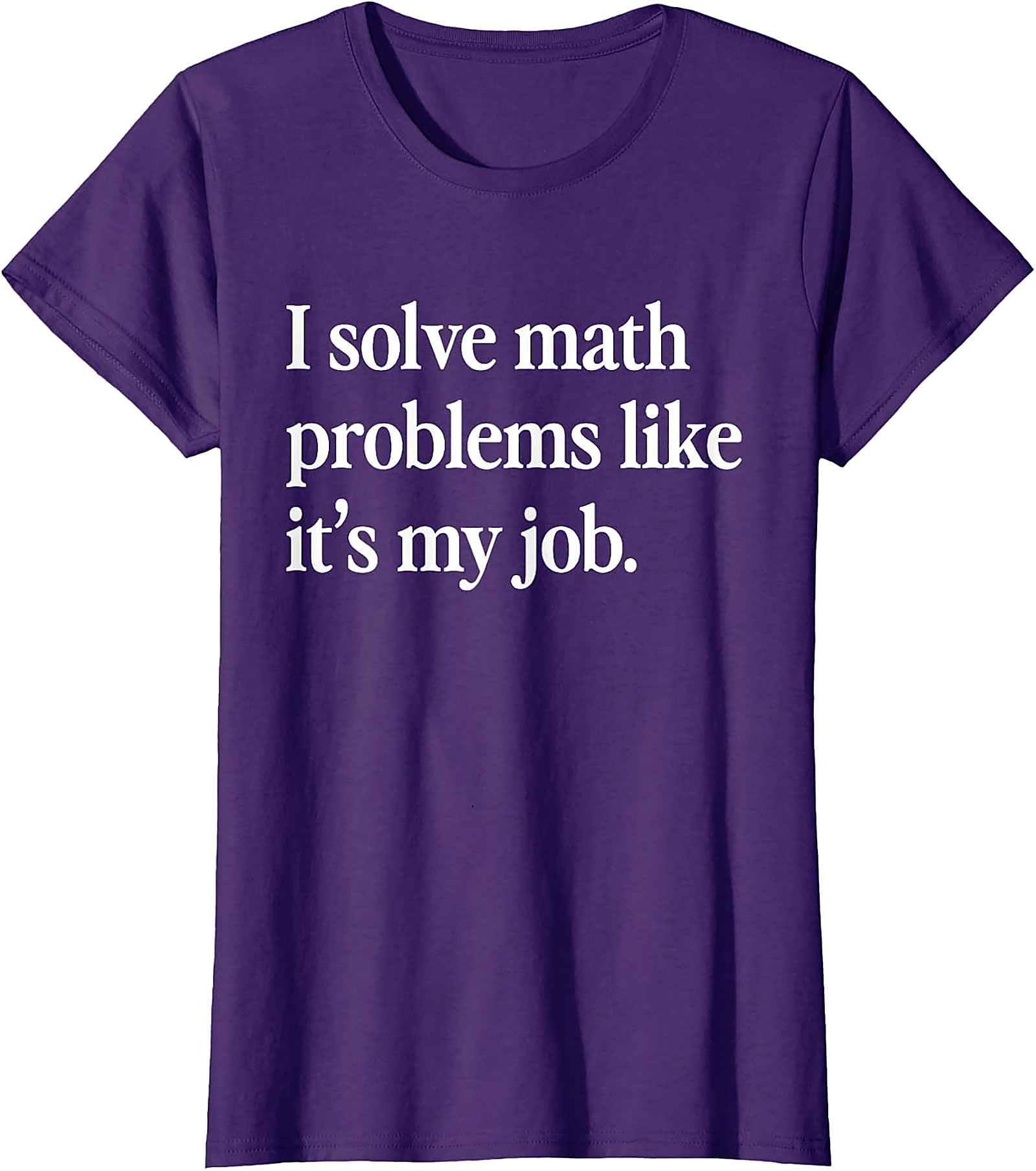 Funny Math Teacher T-Shirt | I Solve Math Problems Tee