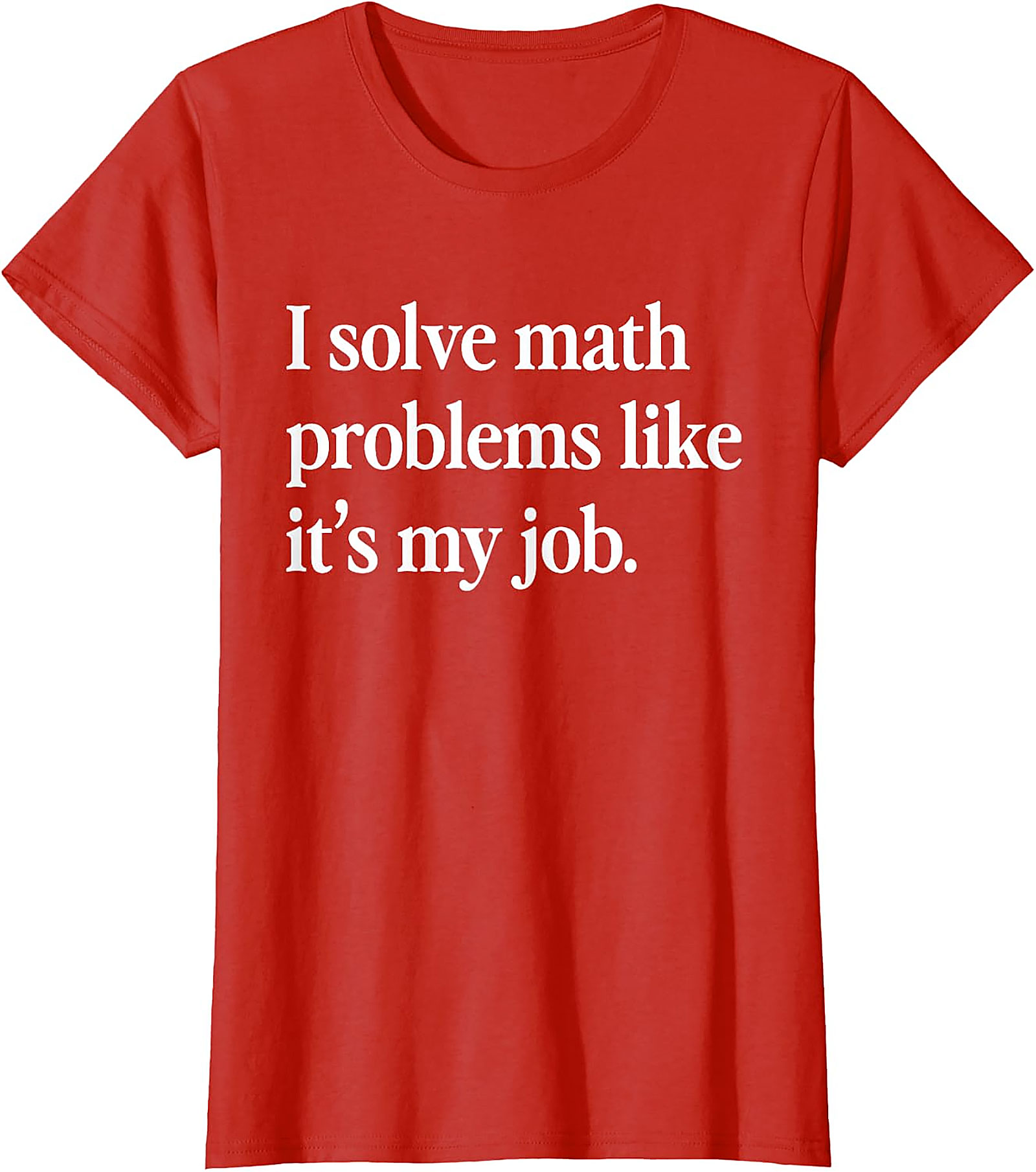 Funny Math Teacher T-Shirt | I Solve Math Problems Tee