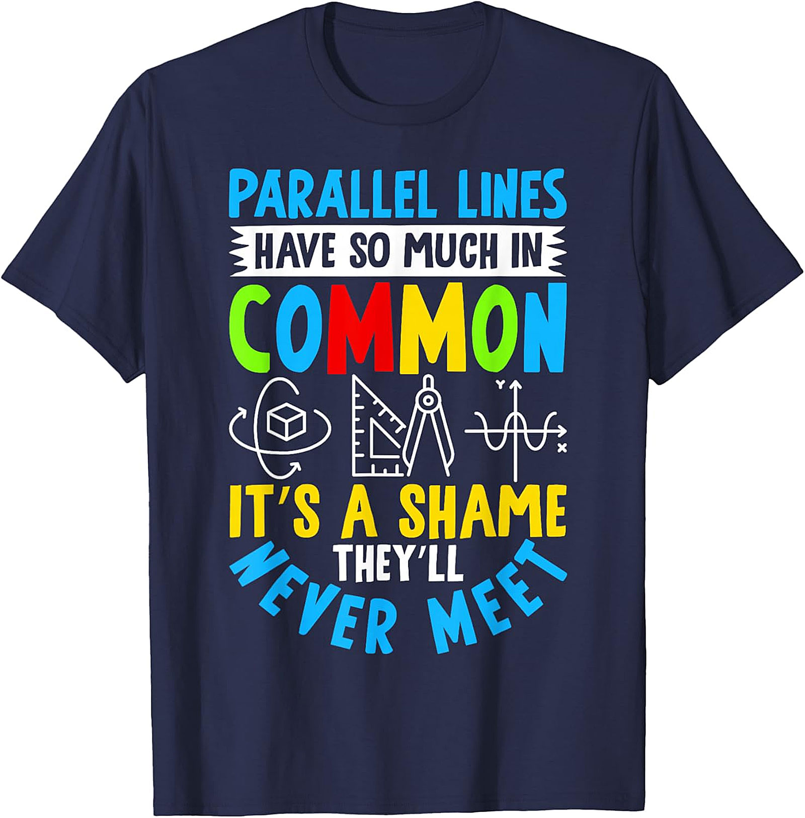 Funny Math T-Shirt: Parallel Lines Joke Tee