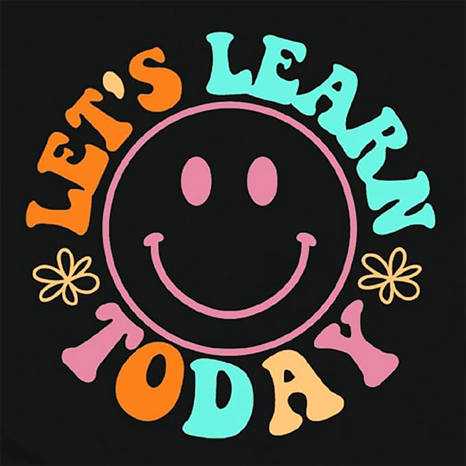 Teacher T-Shirt: Let's Learn Today Smiley Face Tee