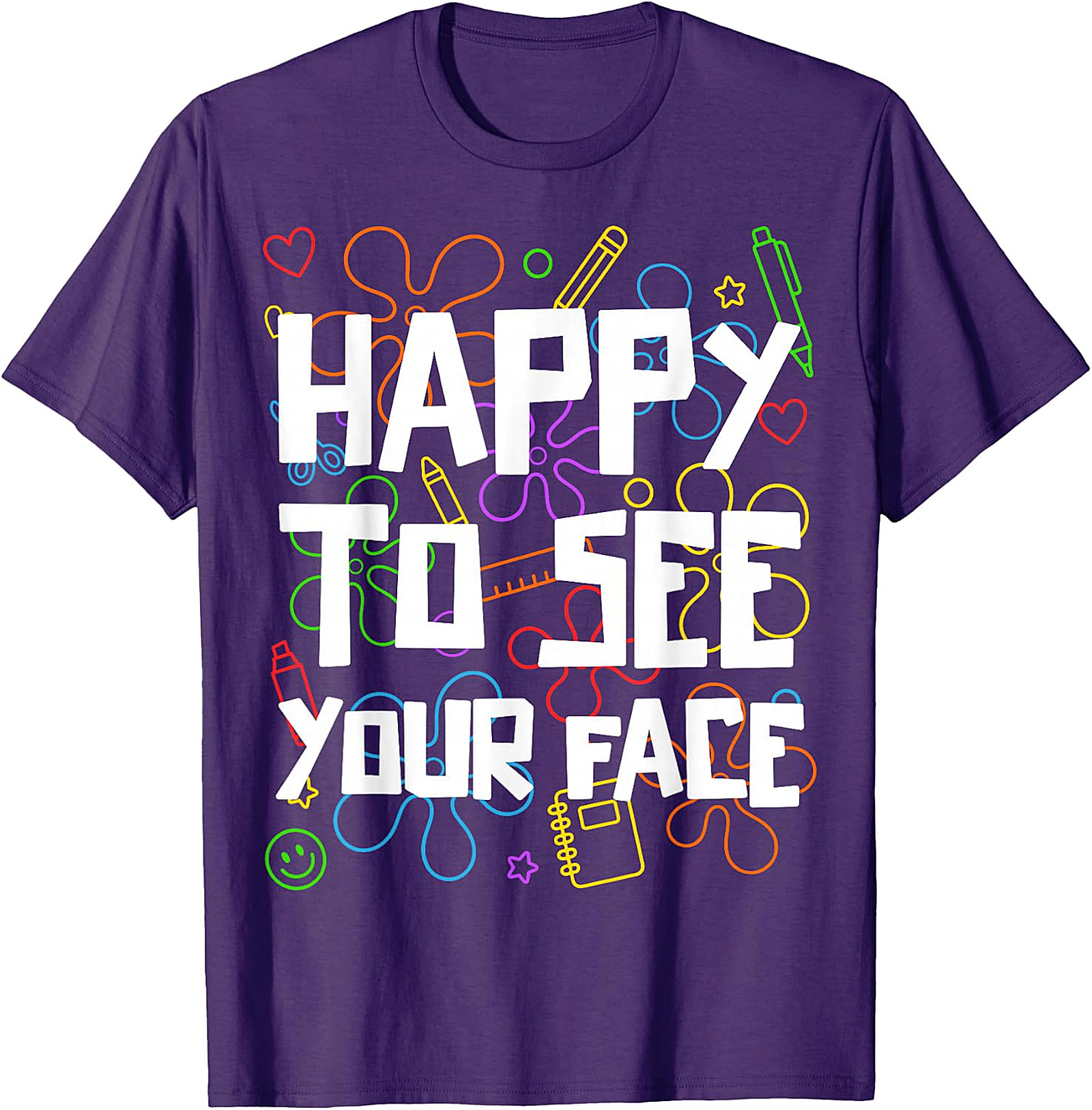 Happy to See Your Face Teacher T-Shirt | Back to School Tee