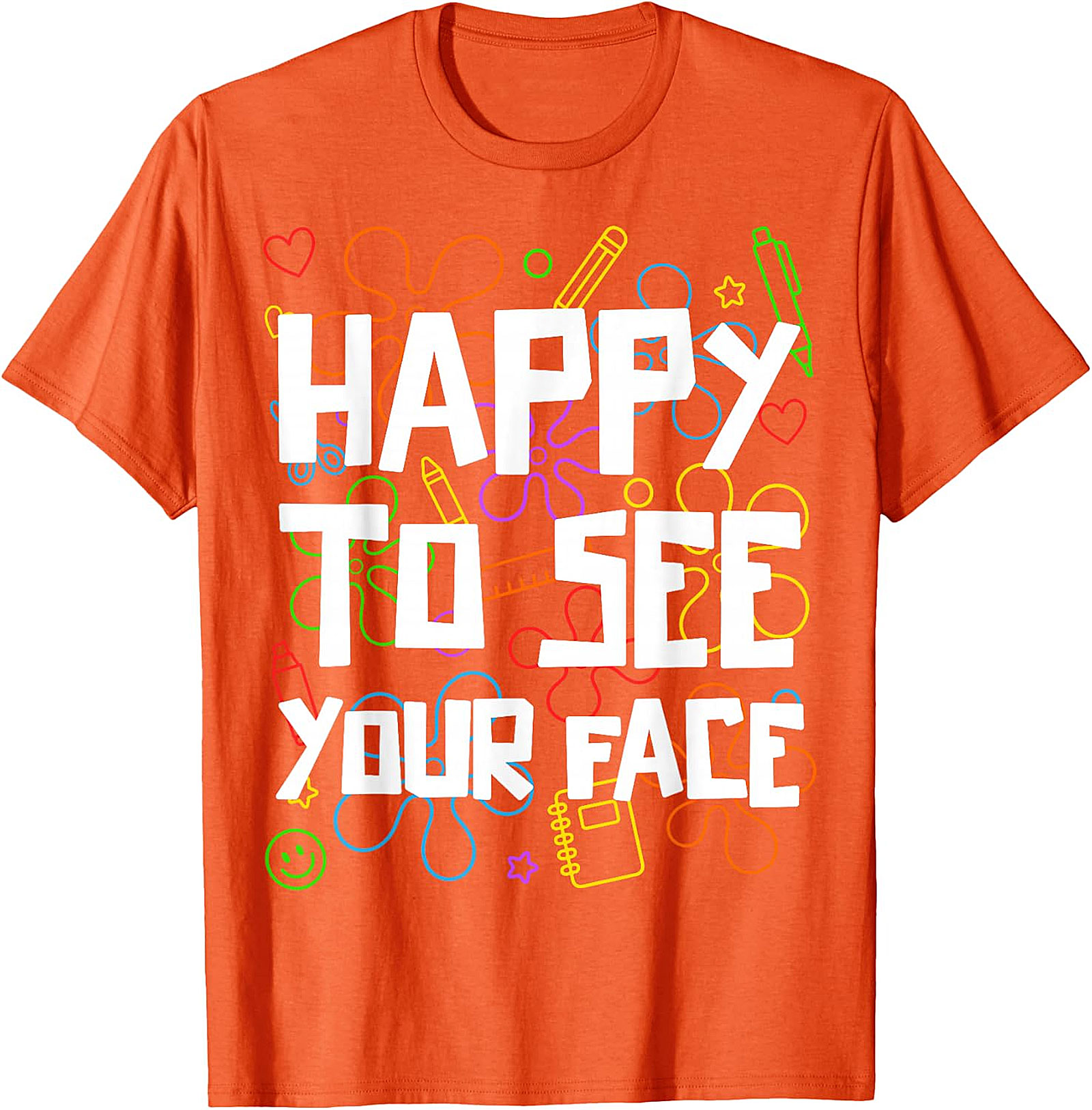 Happy to See Your Face Teacher T-Shirt | Back to School Tee