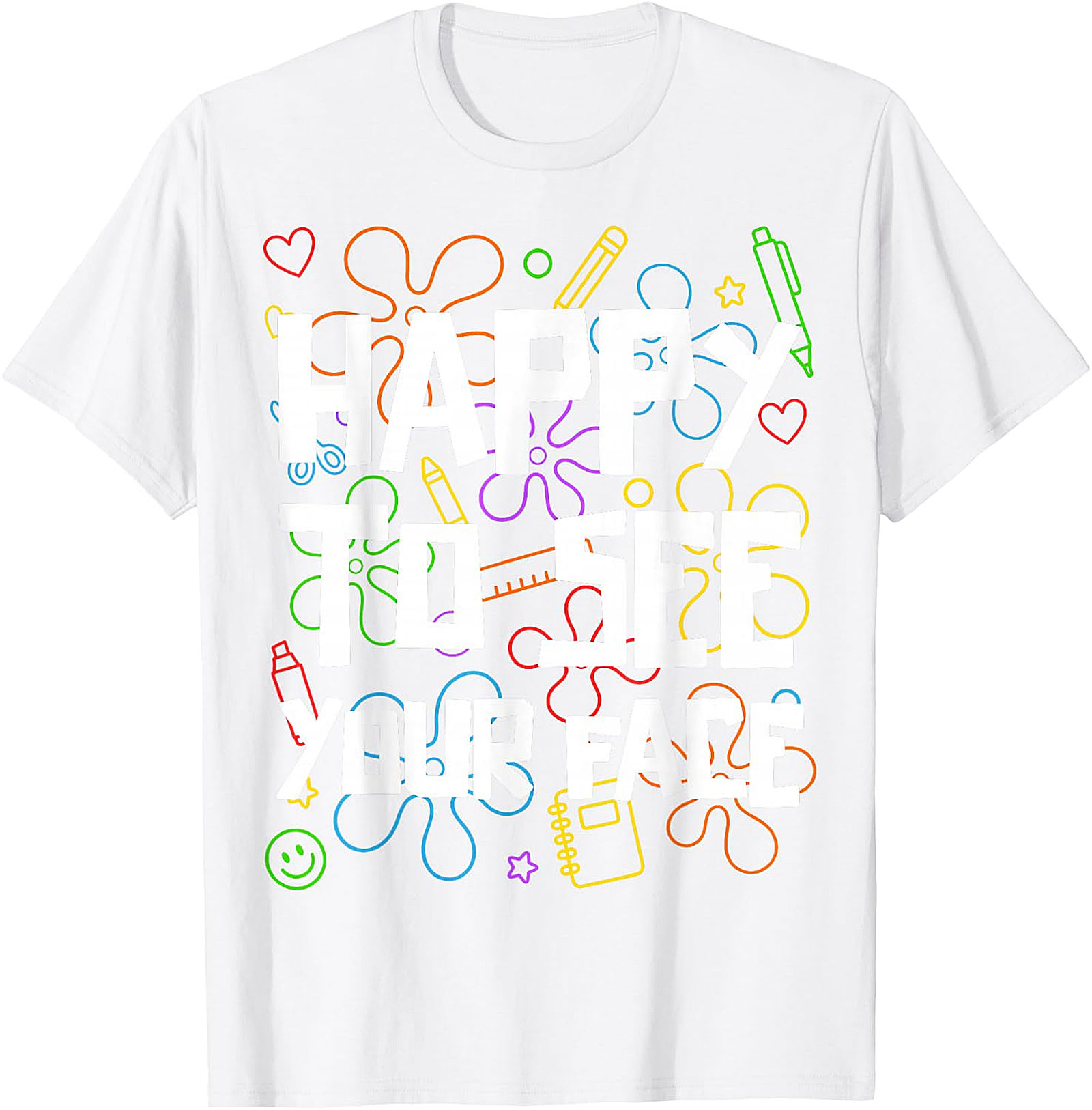 Happy to See Your Face Teacher T-Shirt | Back to School Tee