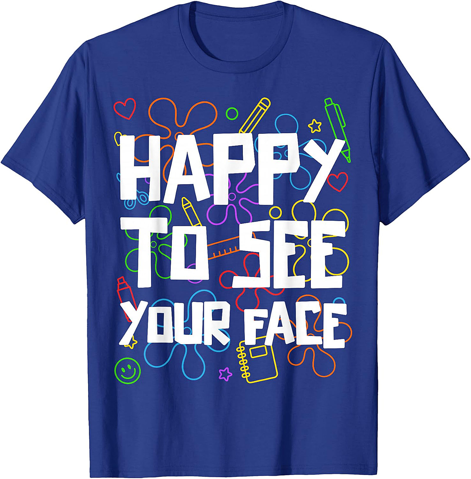 Happy to See Your Face Teacher T-Shirt | Back to School Tee