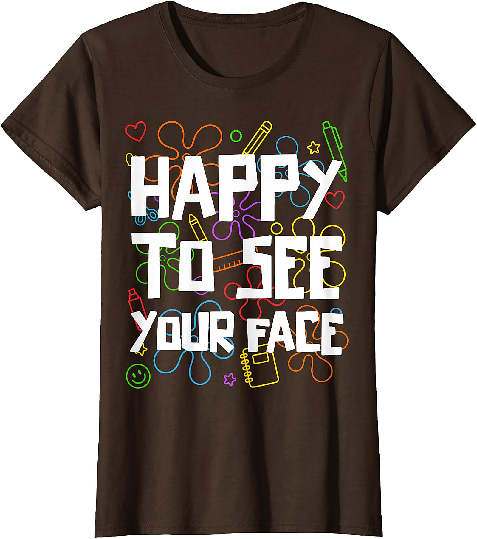 Happy to See Your Face Teacher T-Shirt | Back to School Tee