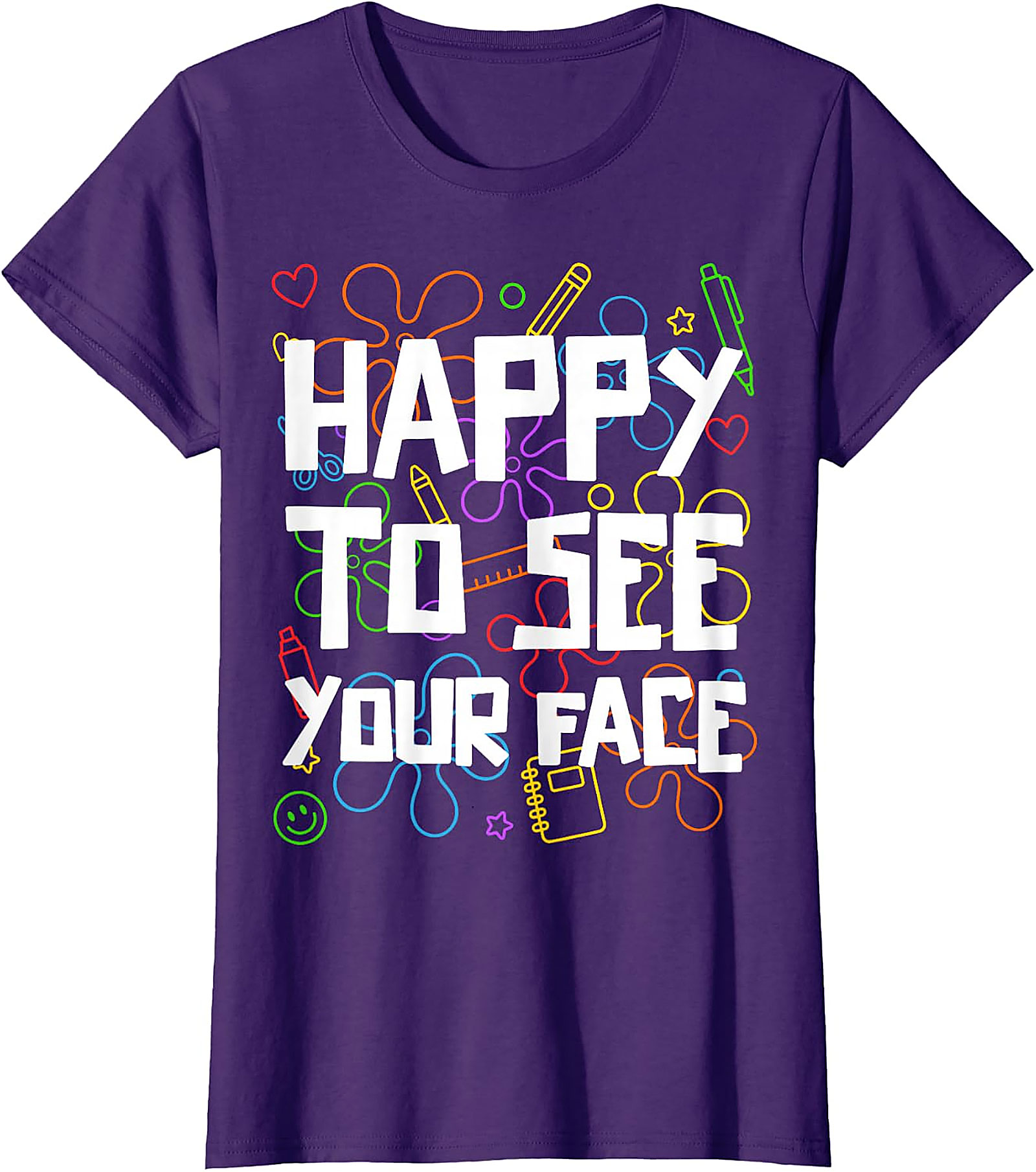 Happy to See Your Face Teacher T-Shirt | Back to School Tee