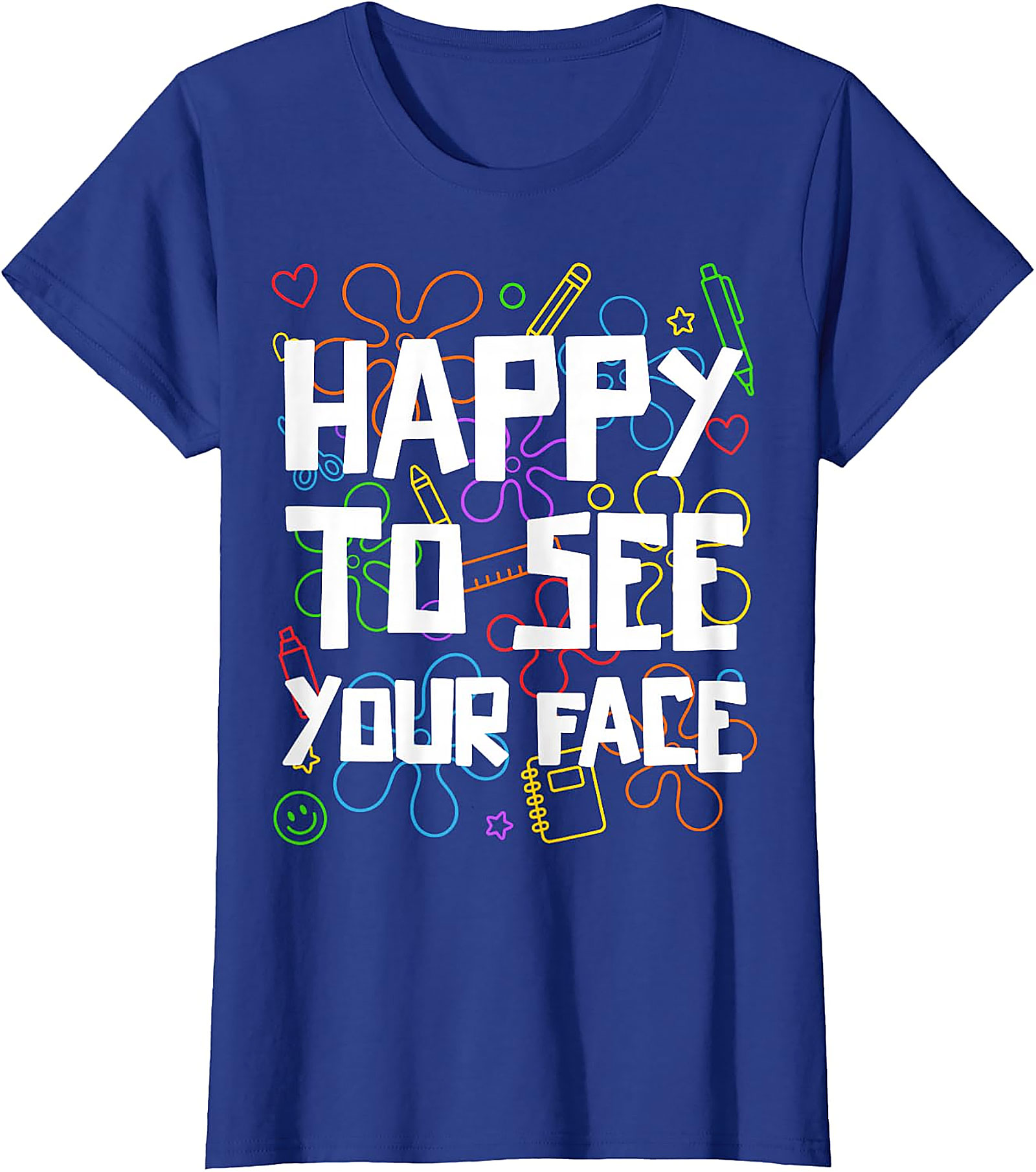 Happy to See Your Face Teacher T-Shirt | Back to School Tee