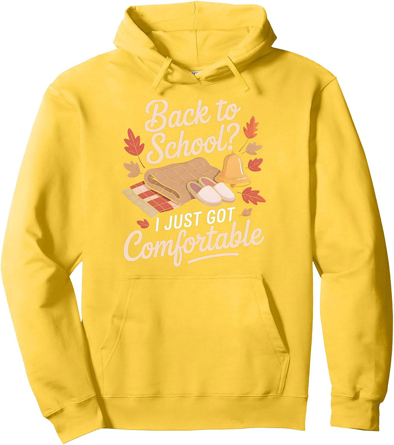  Back to School? I Just Got Comfortable Pullover Hoodie