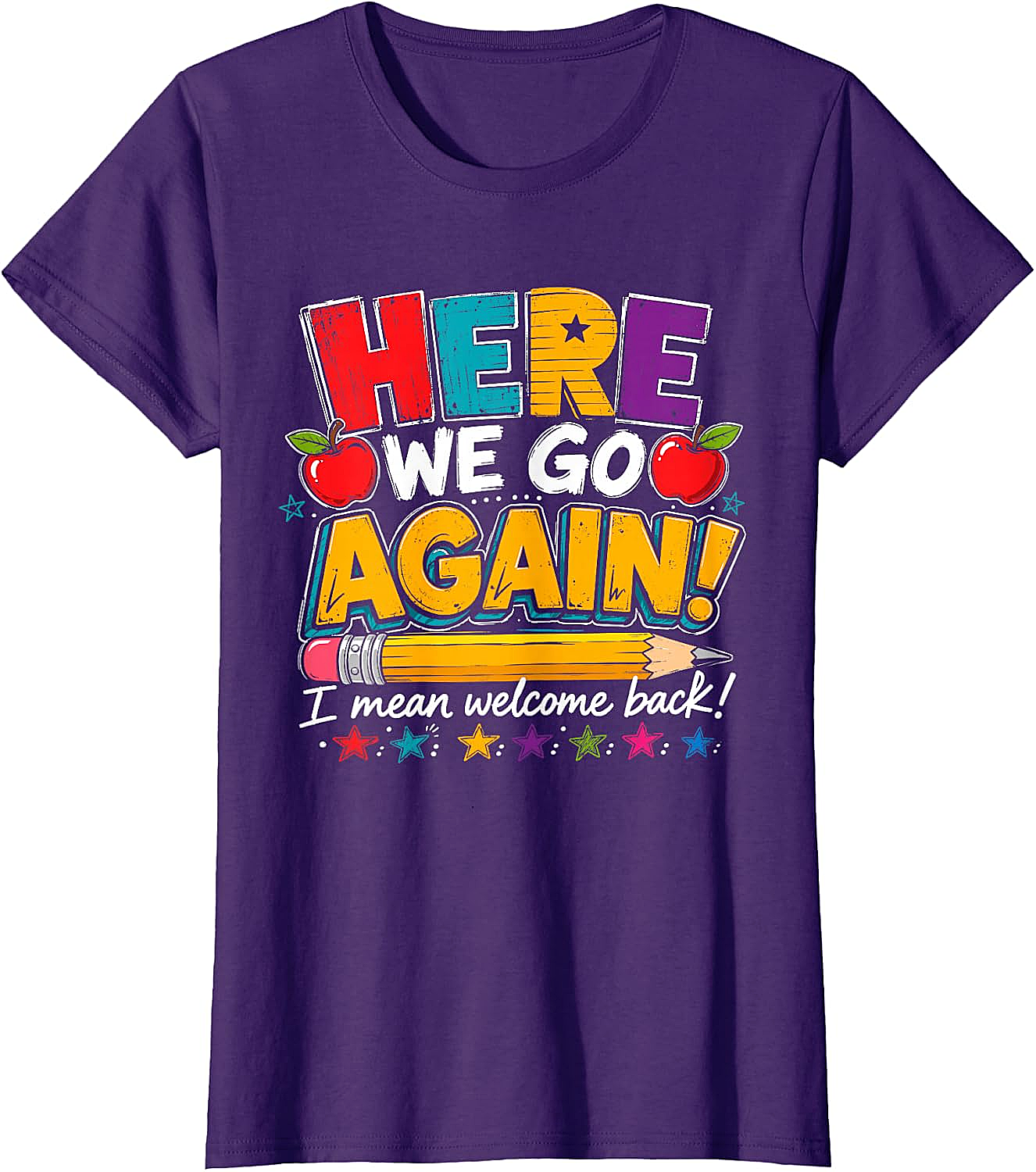 Here We Go Again Back to School Funny Teacher T-Shirt